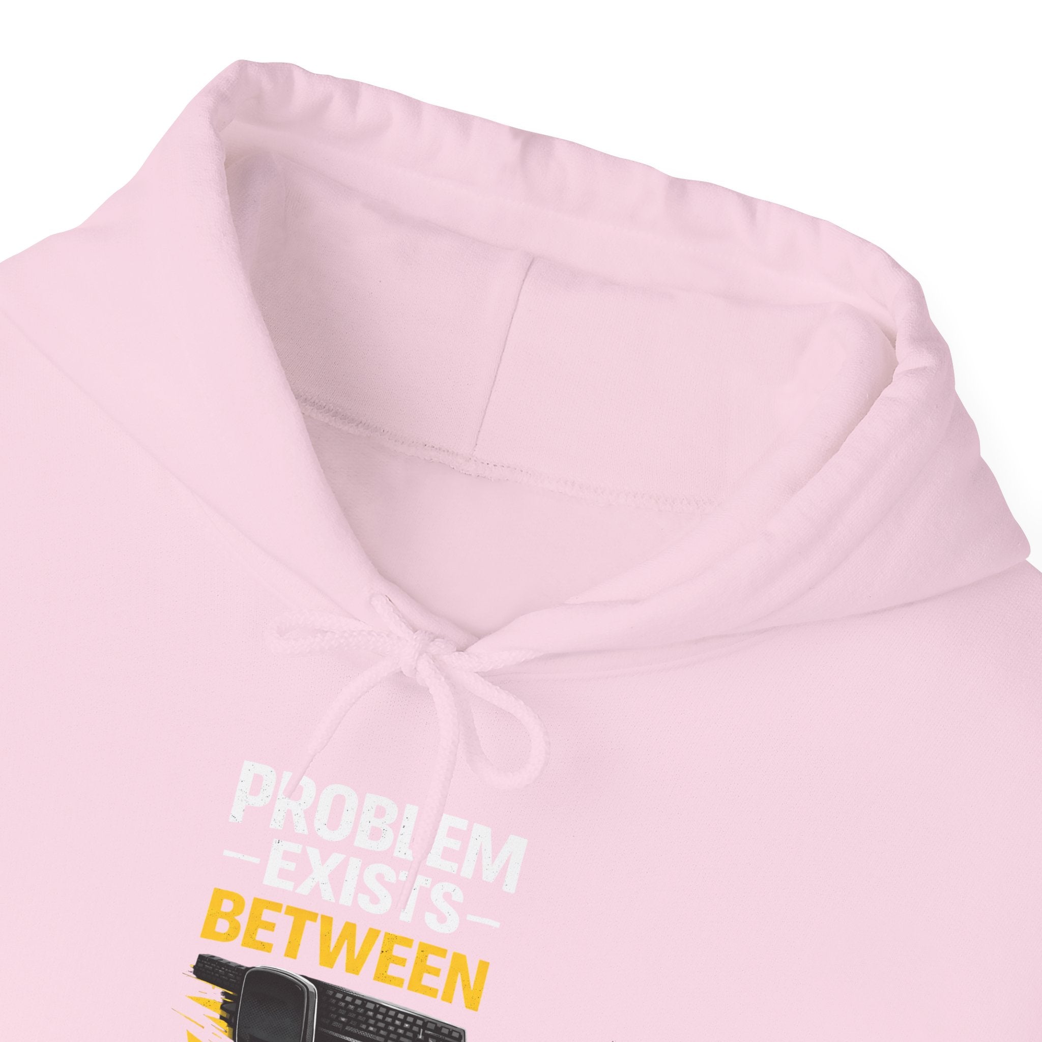 "Problem Exists Between Chair and Keyboard" — Funny IT Programmer Hoodie