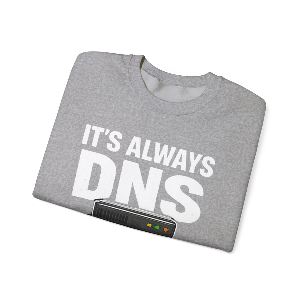 "Its Always DNS" Unisex Heavy Blend™ Crewneck Sweatshirt