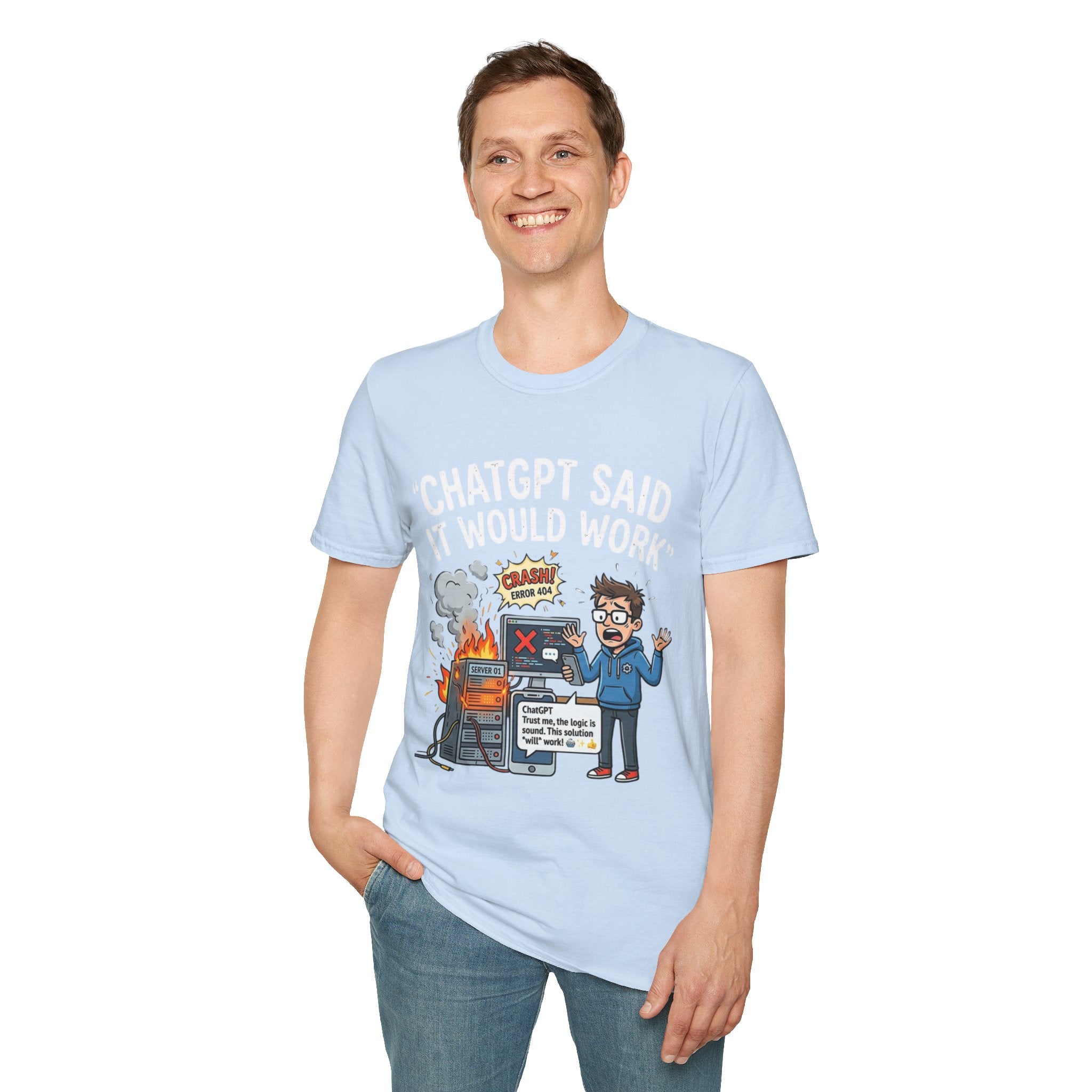 "ChatGPT Said It Would Work" Funny IT T-Shirt — Programmer Tech Humor AI Fail Tee