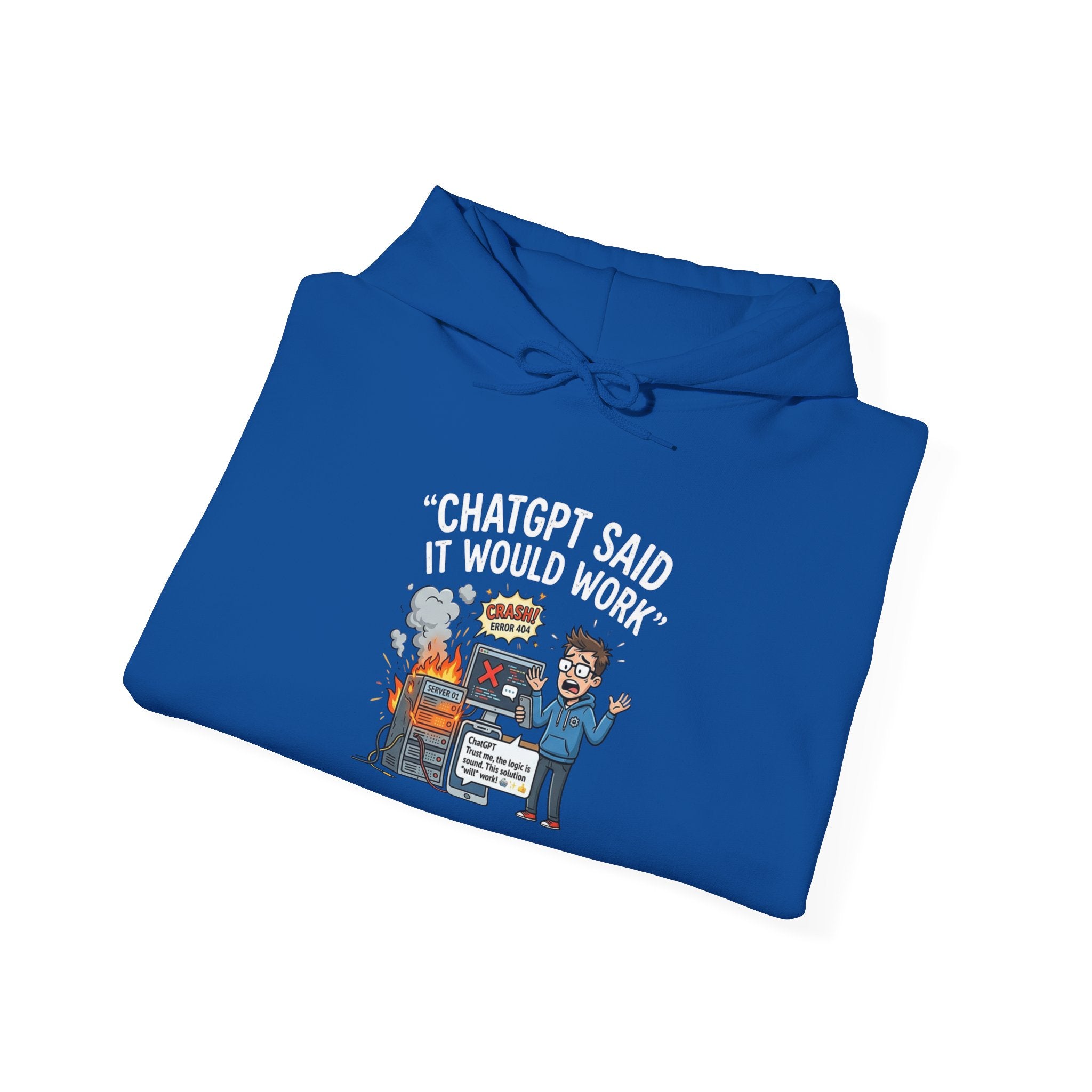 “ChatGPT Said It Would Work” Funny AI Fail Hoodie