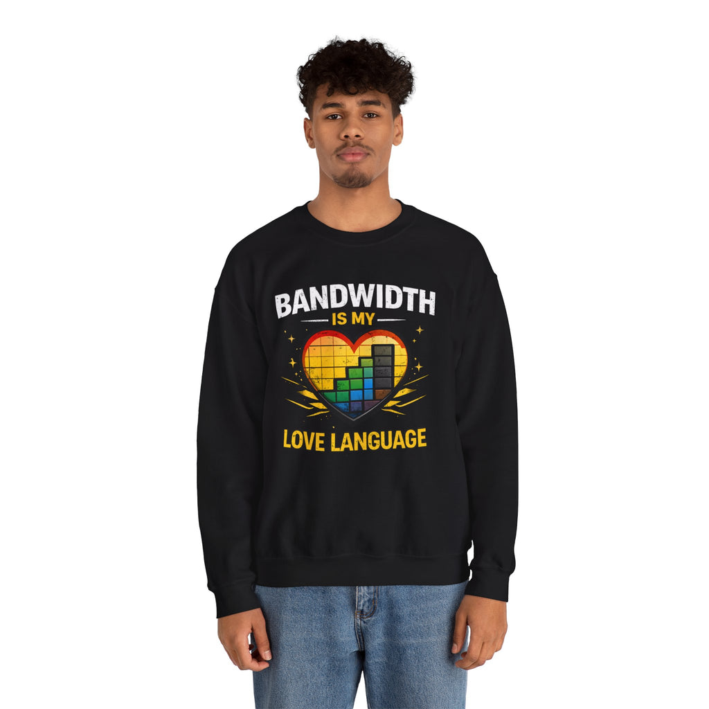 "Bandwidth Is My Love Language" Graphic Crewneck Sweatshirt