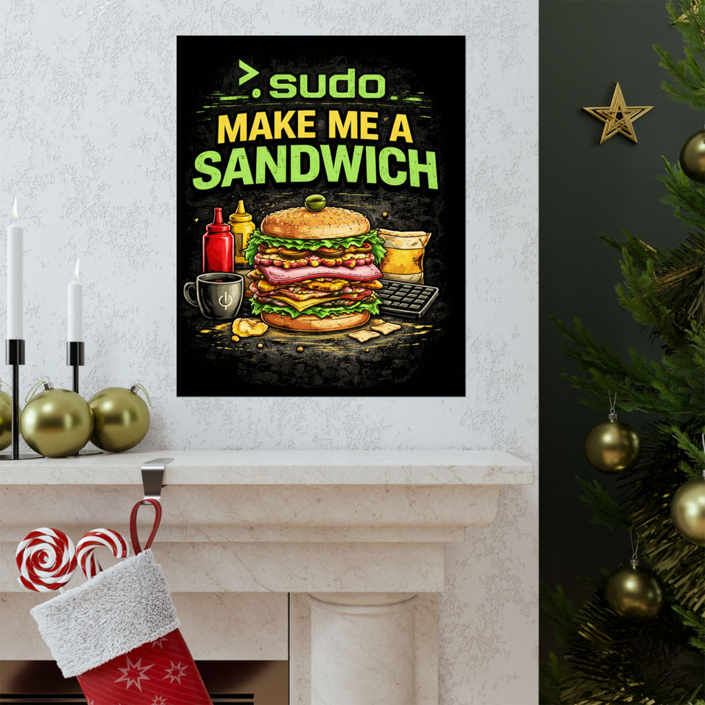 ">.Sudo Make Me A Sandwich" Geek Tech Humor Funny IT Matte Vertical Posters