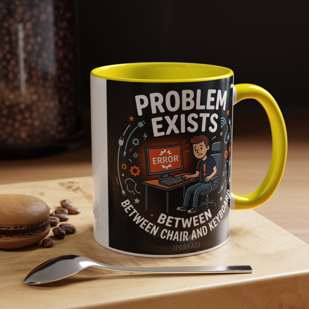 "Problem Exists Between Chair & Keyboard" IT Humor Accent Coffee Mug (11, 15oz)