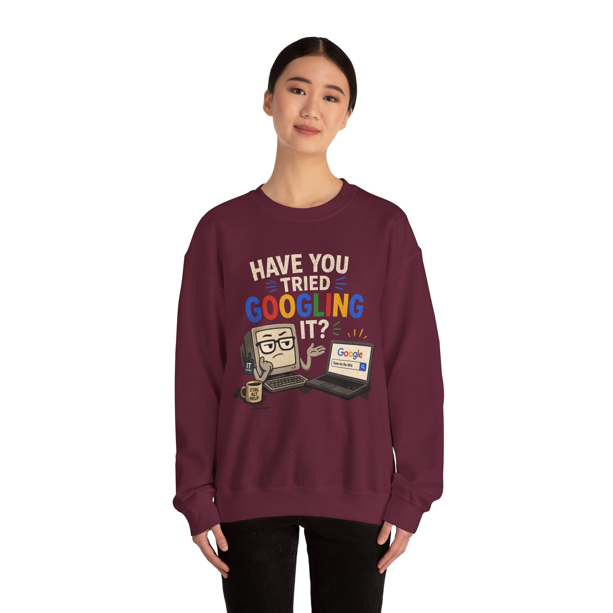 Have You Tried Googling It? Sweatshirt – Funny Tech Geek Crewneck
