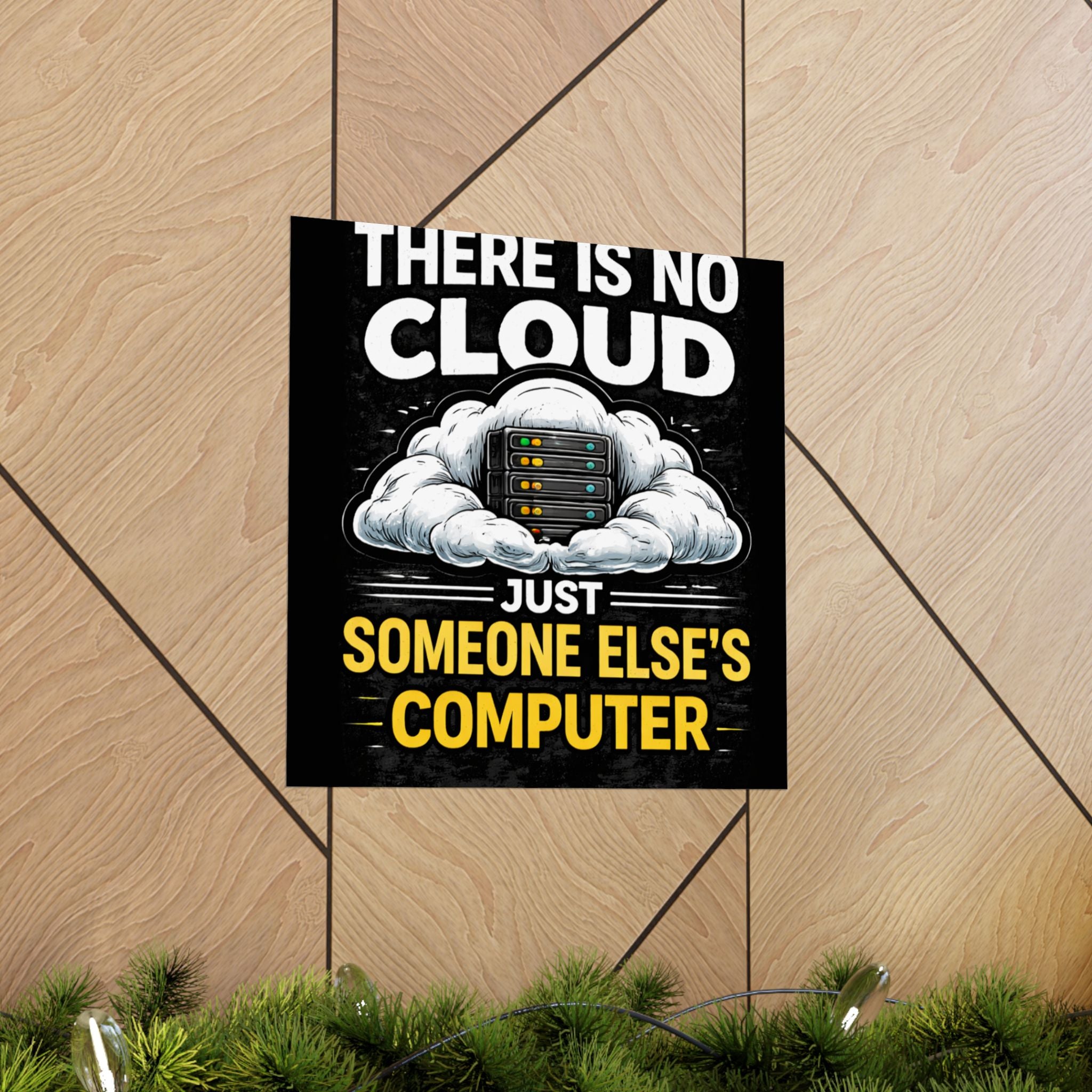 "There Is No Cloud, Just Someone Else's Computer" Tech Humor Funny IT Matte Vertical Poster