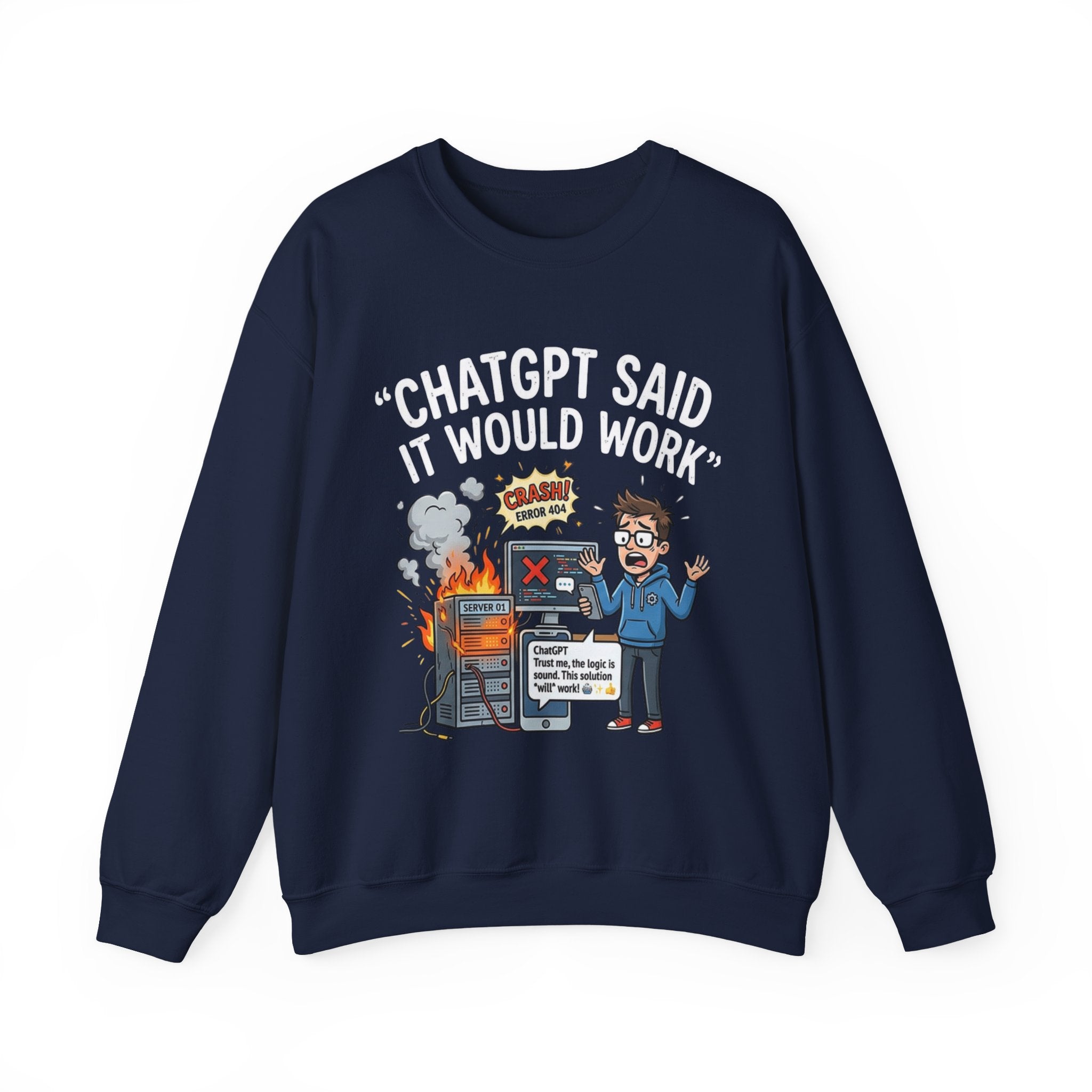 "ChatGPT Said It Would Work" Funny Programmer Tech Support Sweatshirt