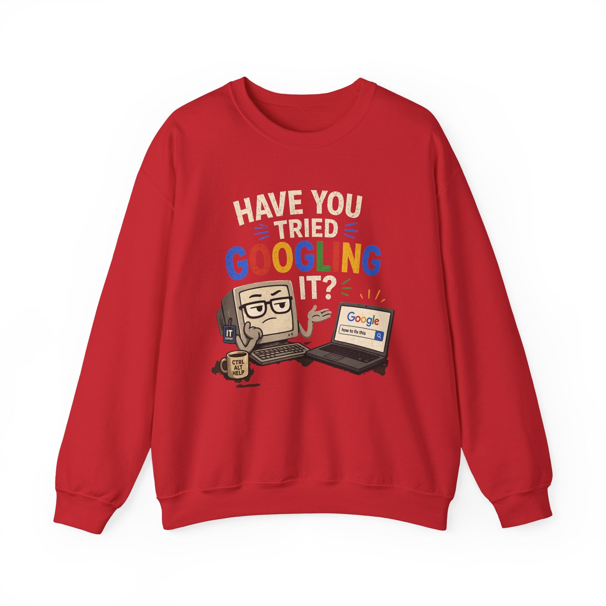 Have You Tried Googling It? Sweatshirt – Funny Tech Geek Crewneck