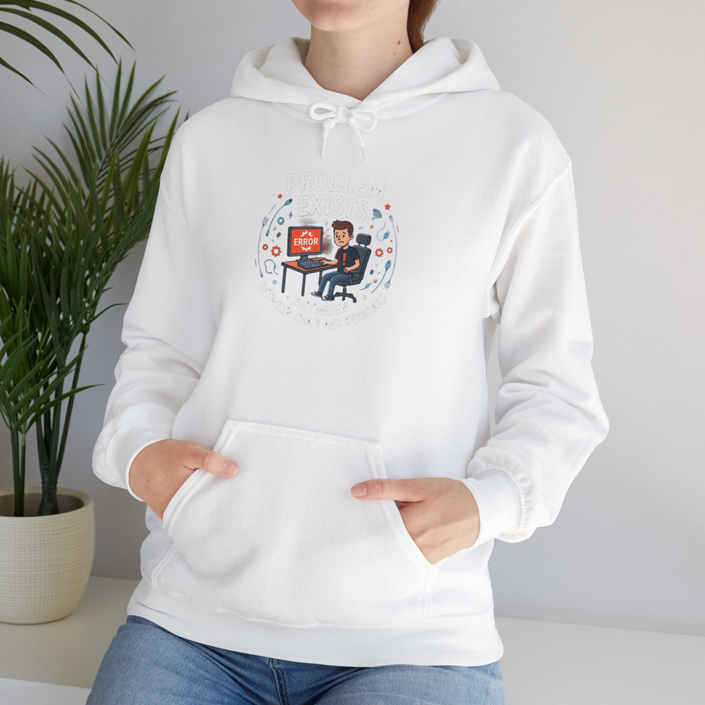 "Problem Exists Between the Chair & Keyboard" Tech Humor Graphic Hoodie