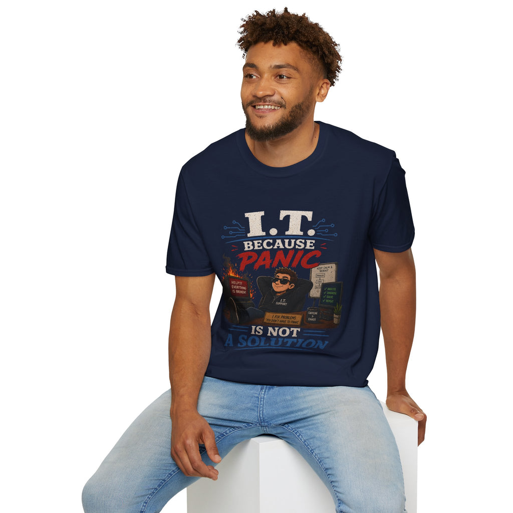 "IT Because Panic Is Not A Solution" Tech Humor T-Shirt — Funny IT Support Tech Tee