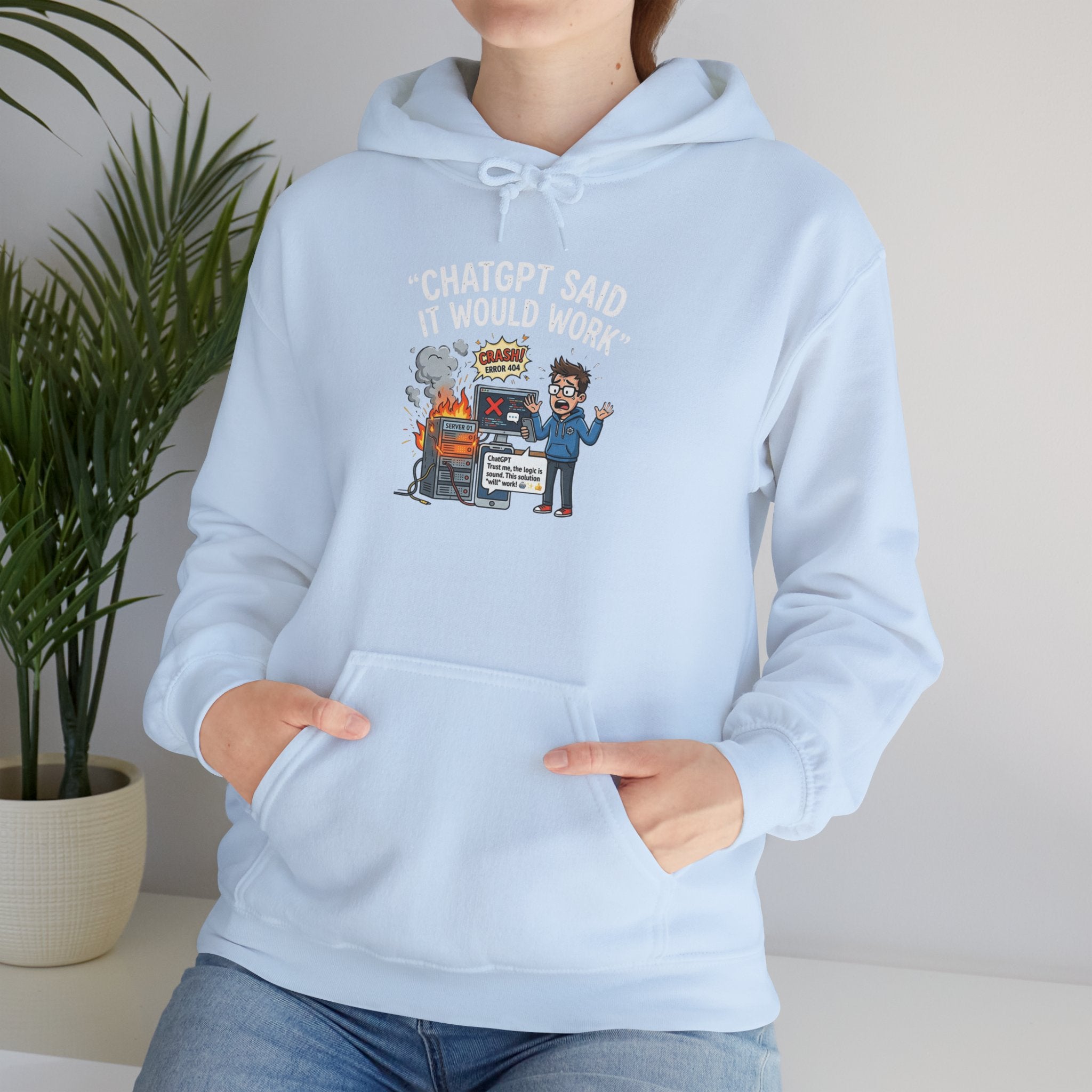 “ChatGPT Said It Would Work” Funny AI Fail Hoodie