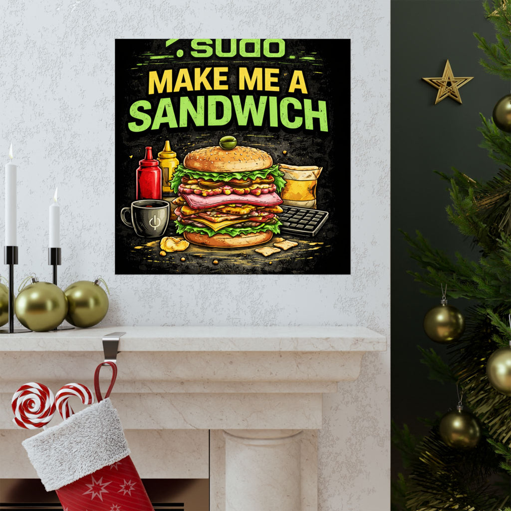 ">.Sudo Make Me A Sandwich" Geek Tech Humor Funny IT Matte Vertical Posters