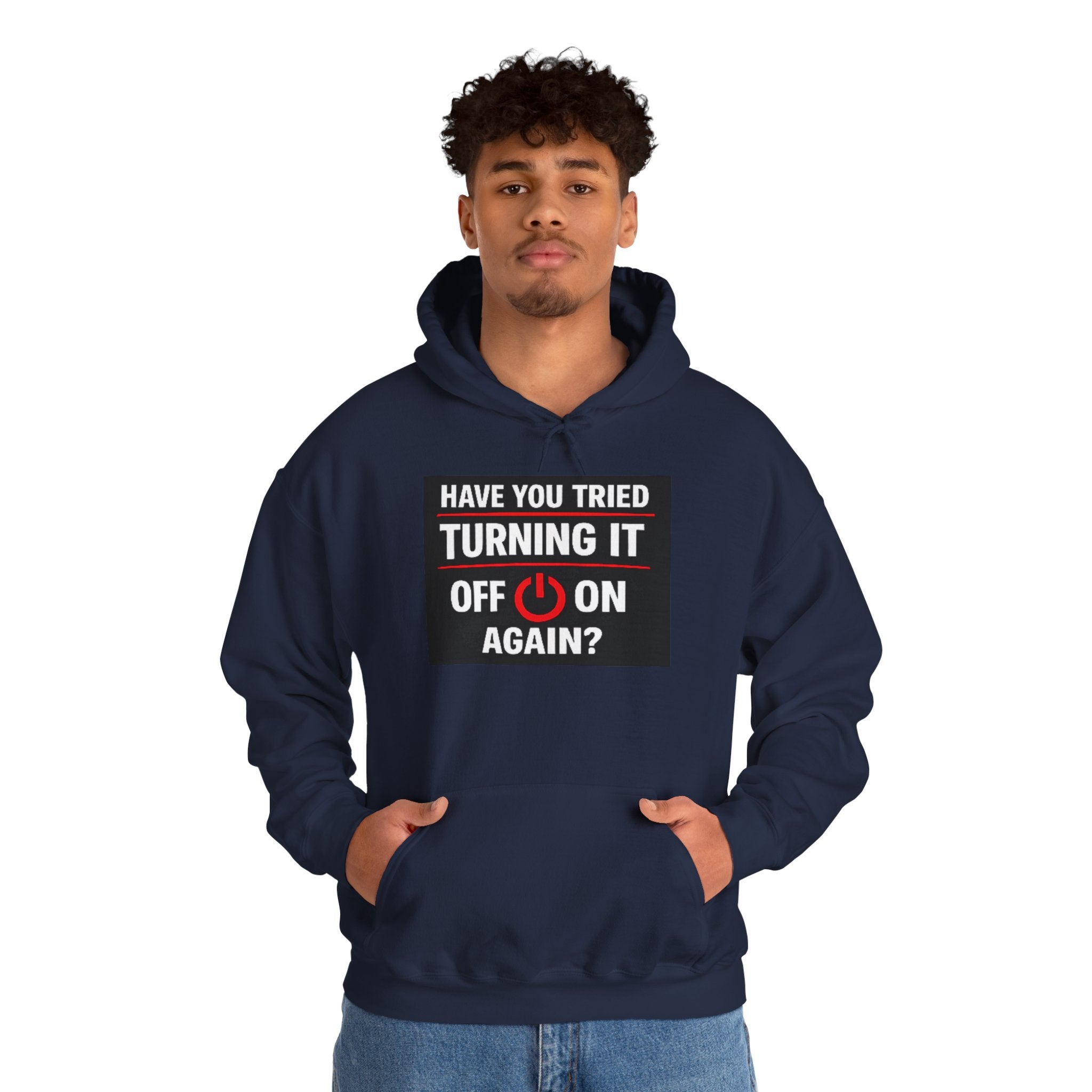 "Have You Tried Turning It Off On Again?" Tech Support Funny Hoodie