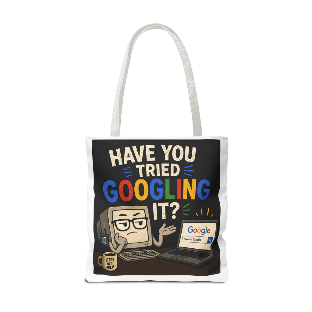 "Have You Tried Googling It?" Tote Bag – Funny Geek IT Humor Laptop Shopper