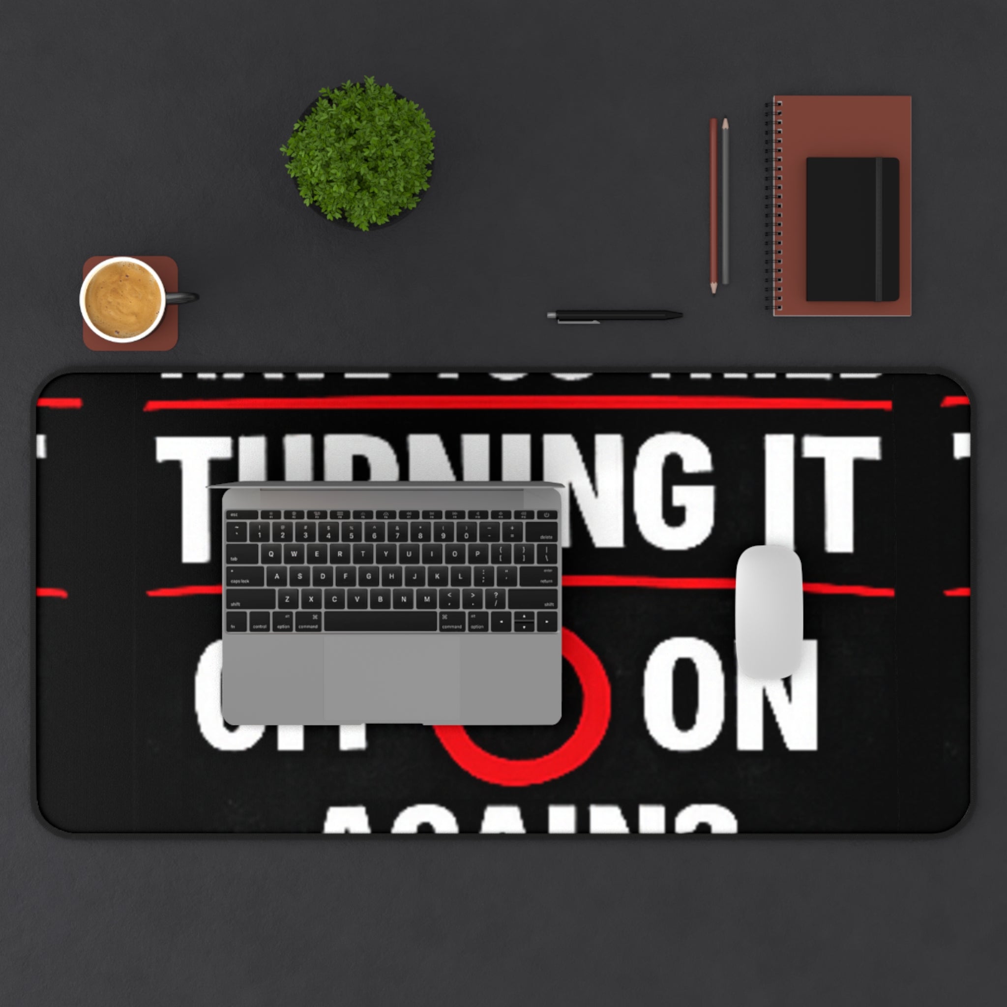 "Have You Tried Turning It Off On Again?" Tech Humor Mouse Pad Funny IT Desk Mat