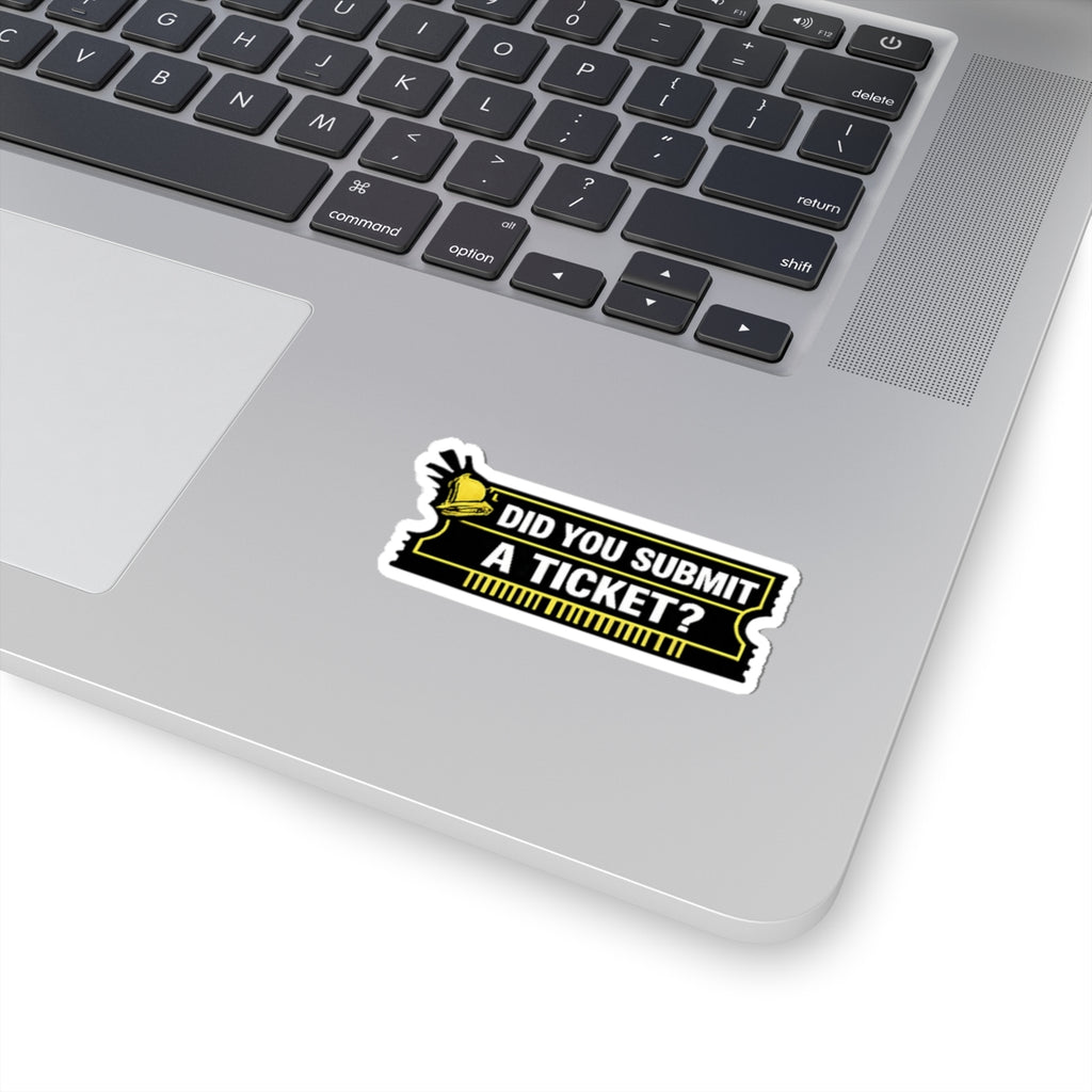 "Did You Submit a Ticket?" IT Helpdesk Funny Laptop Sticker Tech Humor