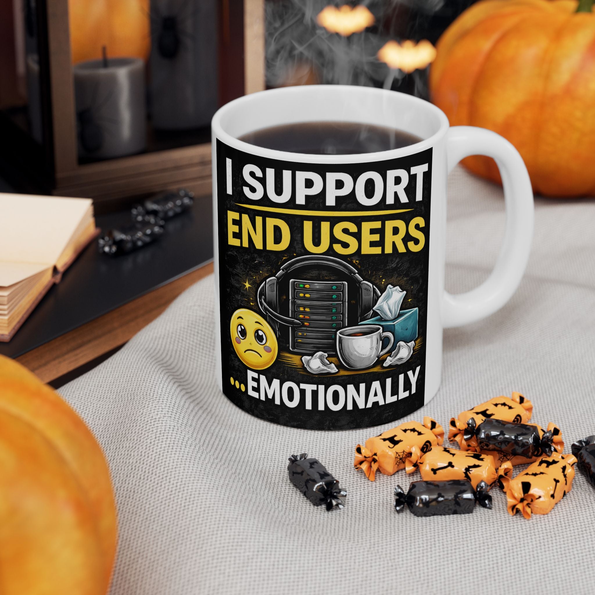 "I Support End Users... Emotionally" Geek Humor Ceramic Mug, (11oz, 15oz)