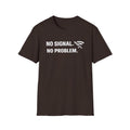 "No Signal, No Problem" Funny IT Tech Humor T-Shirt