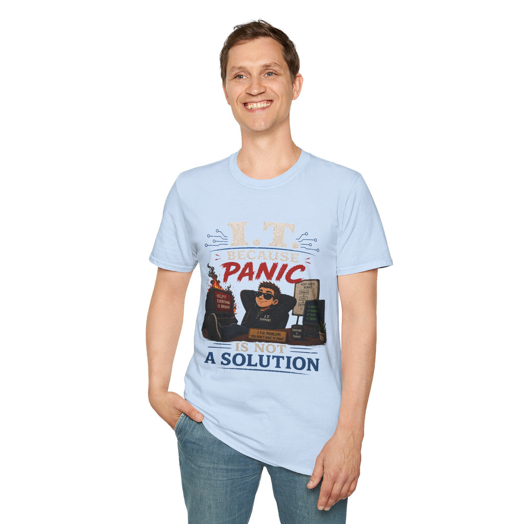 "IT Because Panic Is Not A Solution" Tech Humor T-Shirt — Funny IT Support Tech Tee
