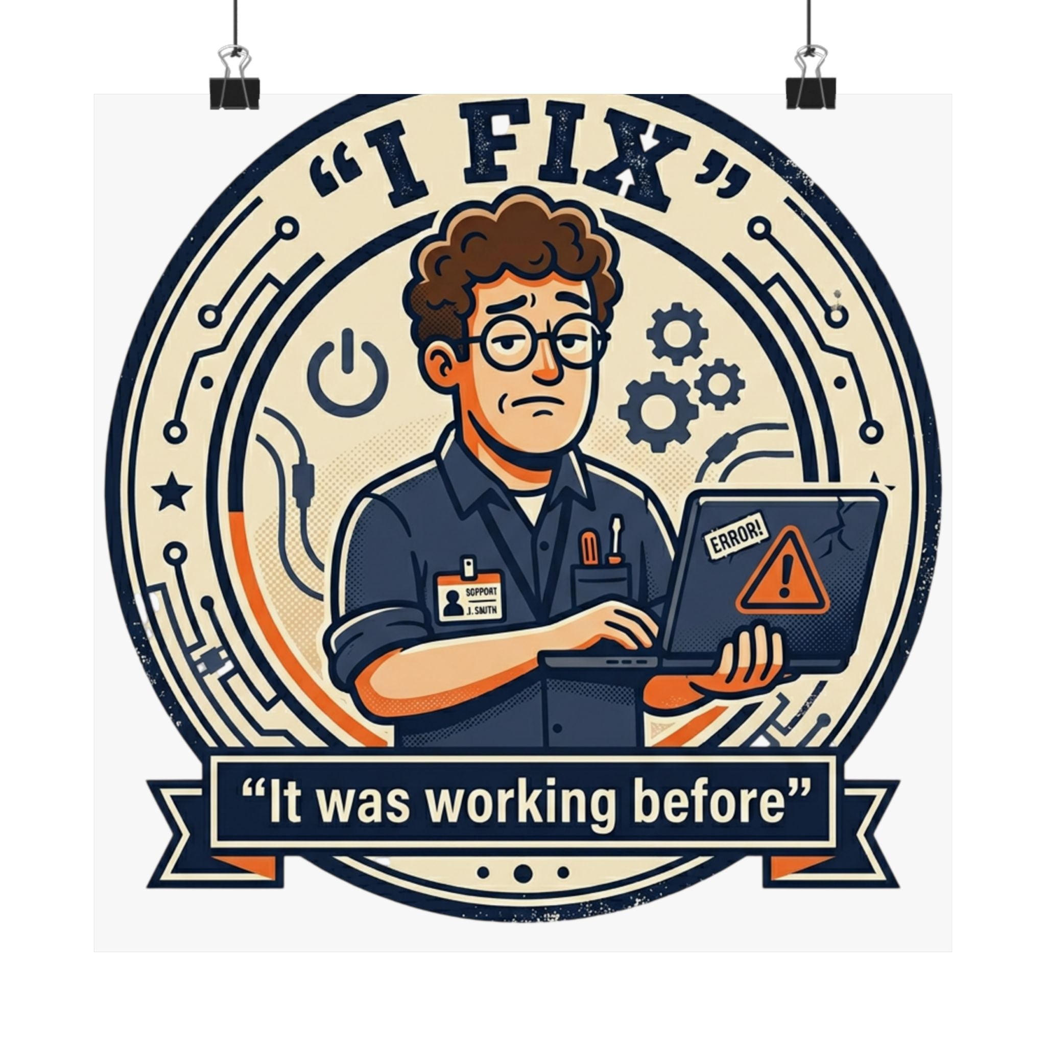 "I Fix: It Worked Before" Tech Humor Funny IT Matte Vertical Posters