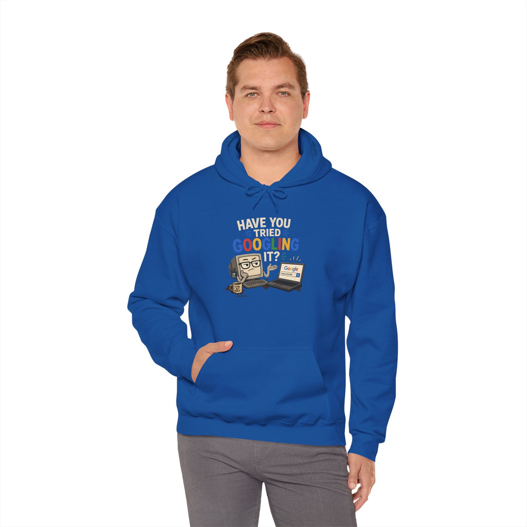 "Have You Tried Googling It?" Funny Tech Support Hoodie