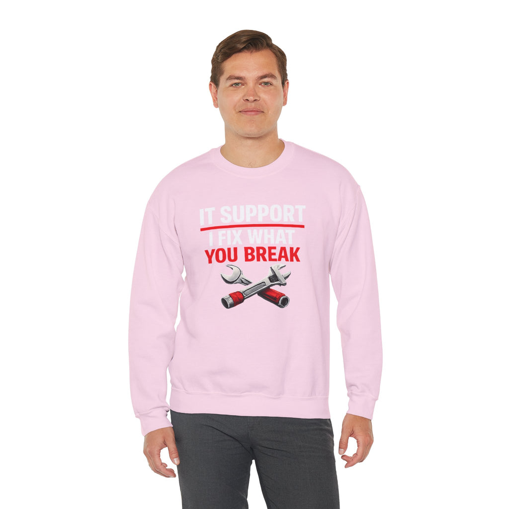 "I Fix What You Break" IT Tech Support Crewneck Sweatshirt