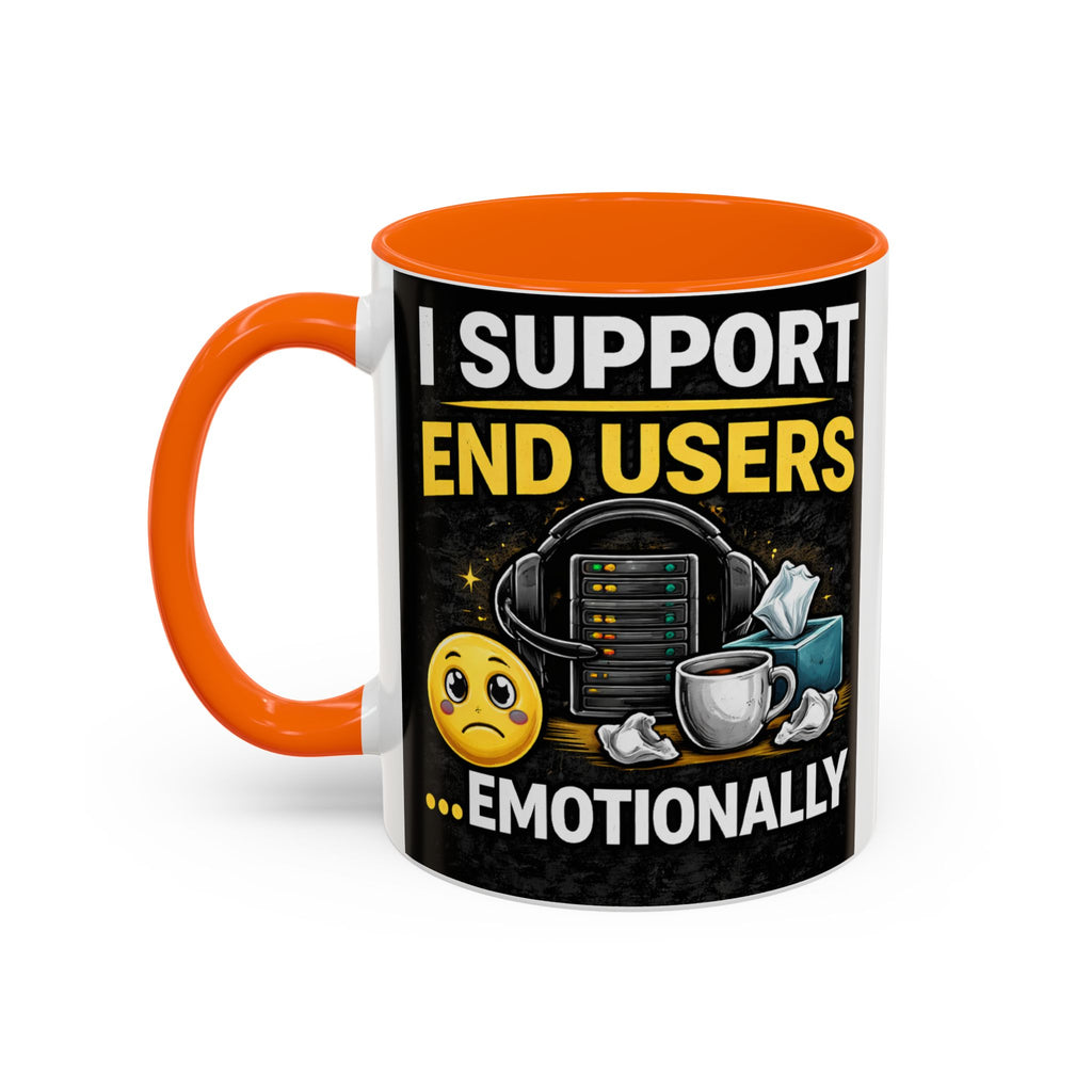 "I Support End Users, Emotionally" IT Humor Accent Coffee Mug (11, 15oz)
