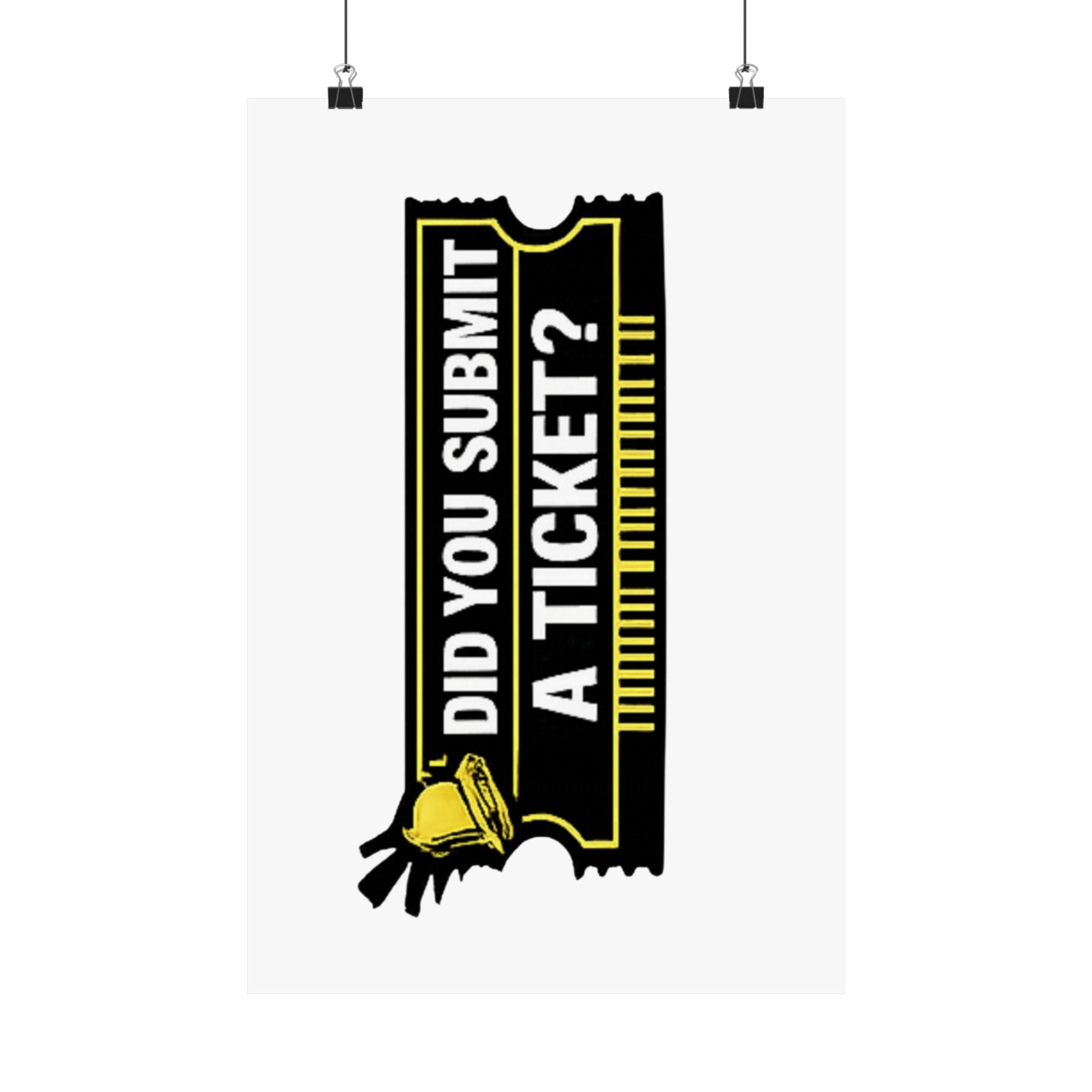 "Did You Submit A Ticket?" Tech Geek Humor Funny IT Matte Poster