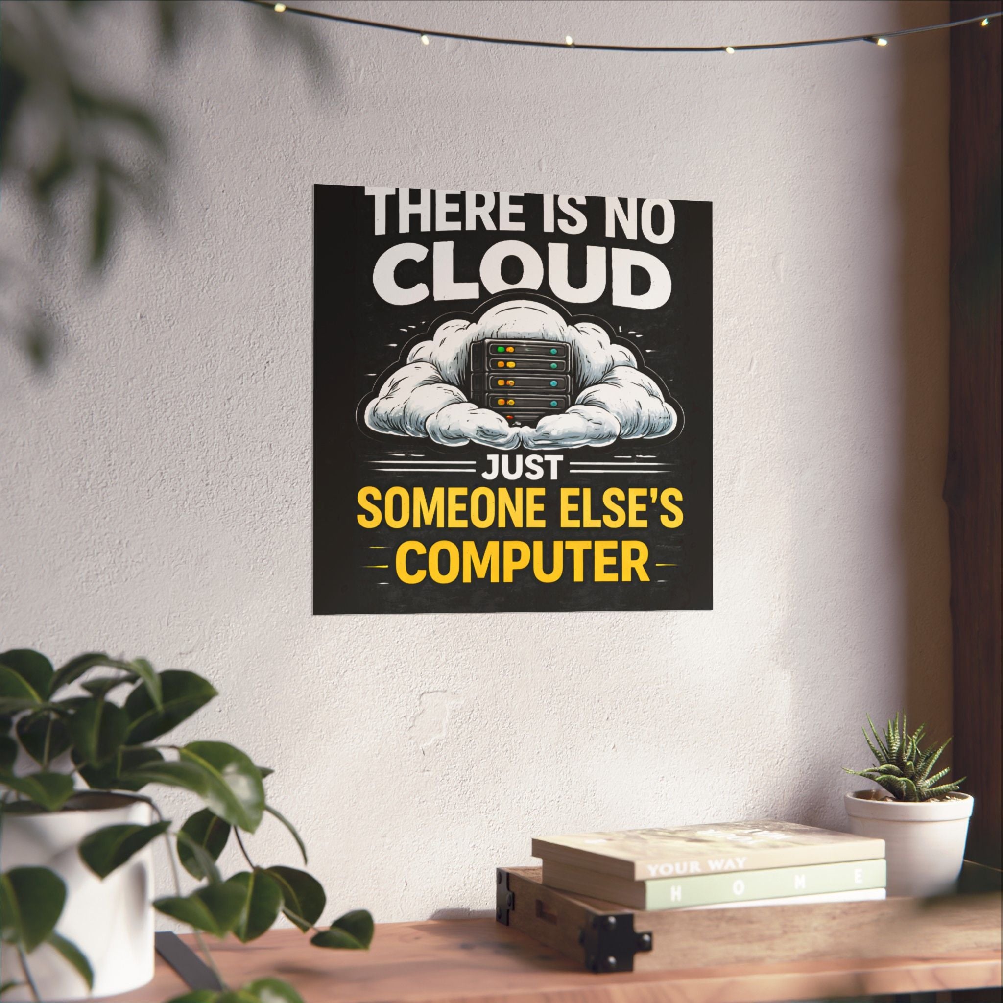 "There Is No Cloud, Just Someone Else's Computer" Tech Humor Funny IT Matte Vertical Poster