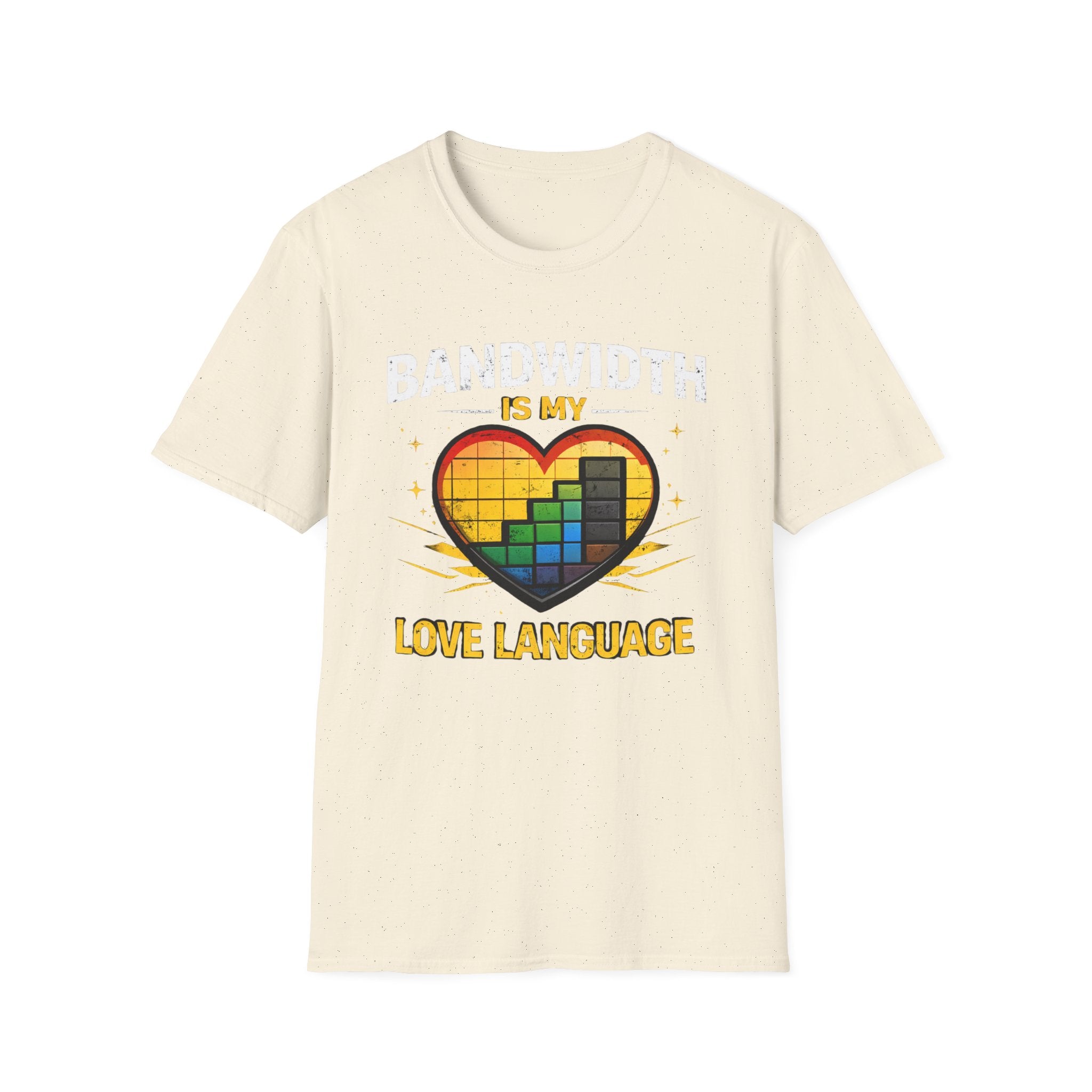 "Bandwidth Is My Love Language" Funny IT Tech Humor T-Shirt