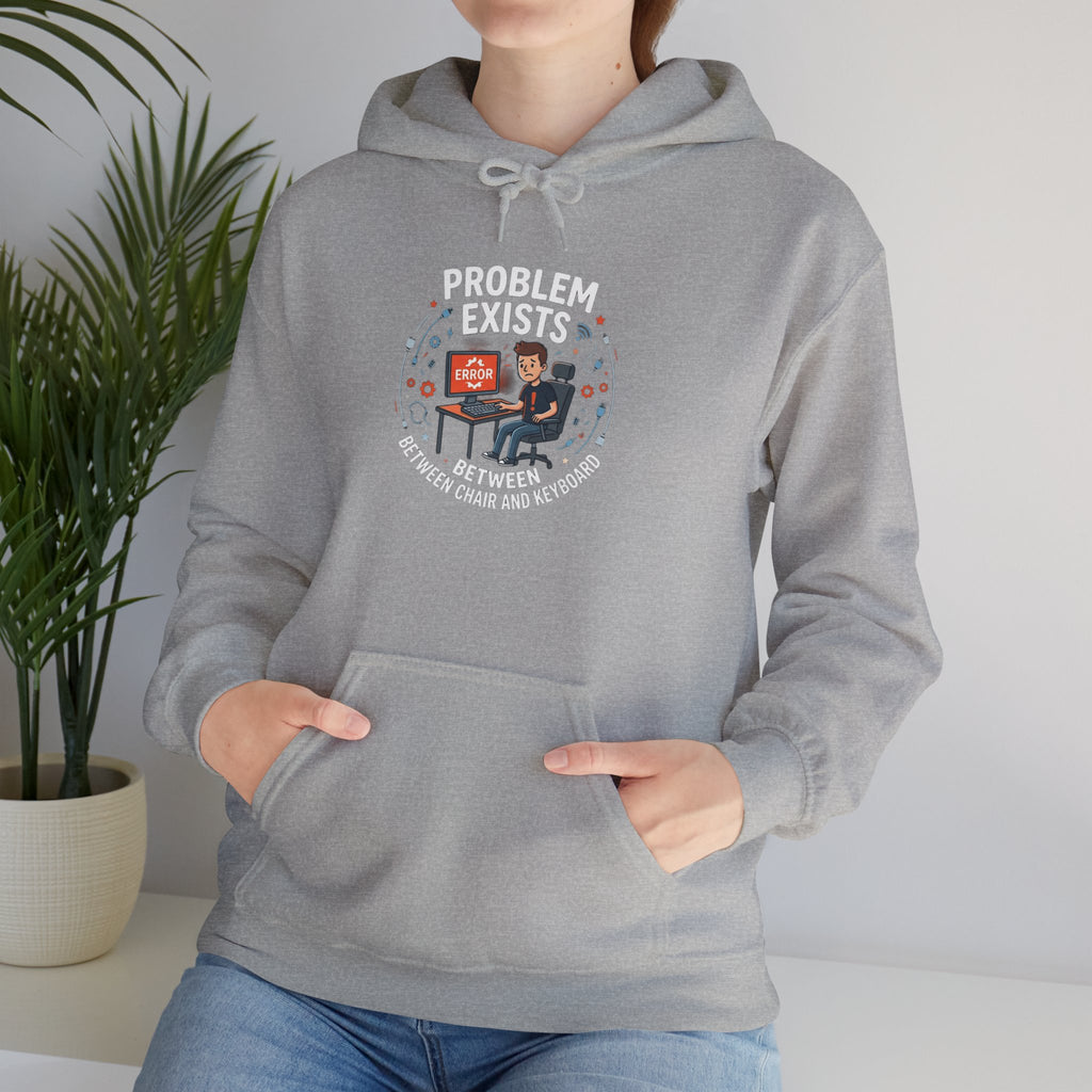 "Problem Exists Between the Chair & Keyboard" Tech Humor Graphic Hoodie