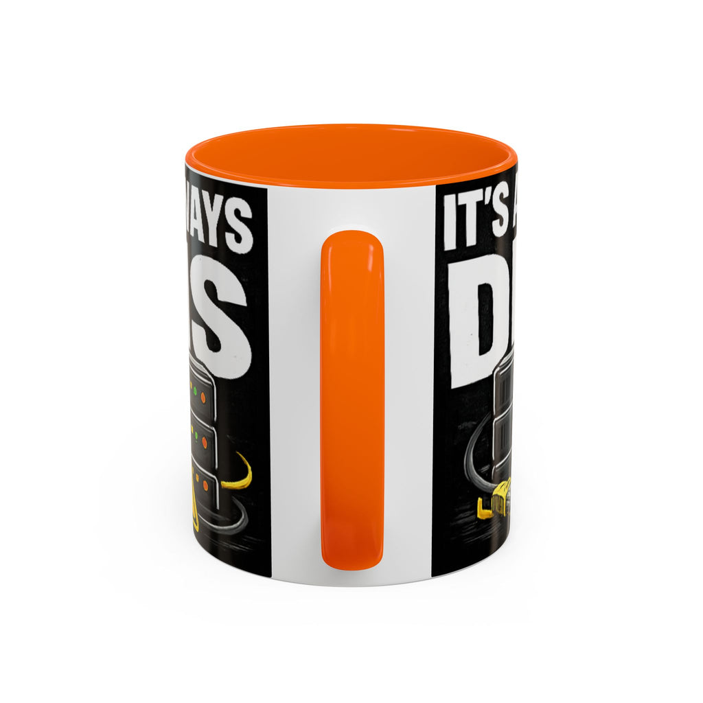 "It's Always DNS" IT Humor Accent Coffee Mug (11, 15oz)