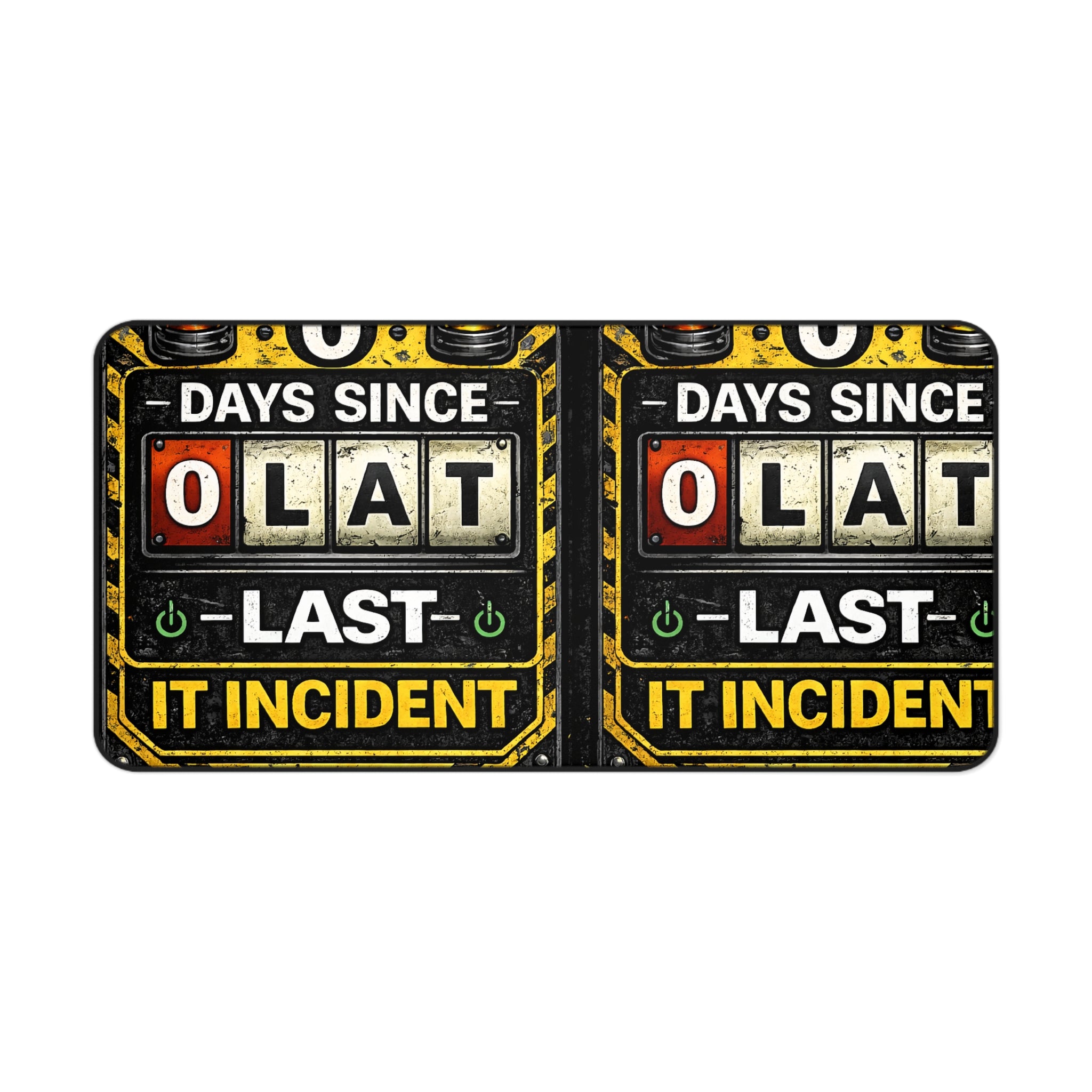 "0 Days Since Last IT Incident" Tech Humor Desk Mat — Funny IT Support Mouse Pad