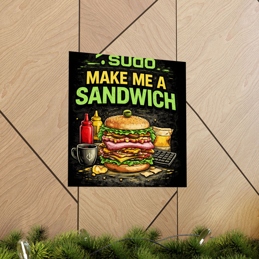 ">.Sudo Make Me A Sandwich" Geek Tech Humor Funny IT Matte Vertical Posters