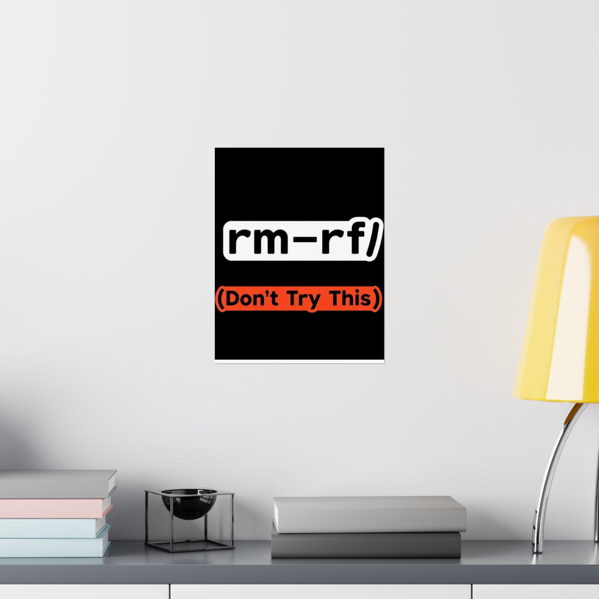 "rm -rf/ (Don't Try This)" Funny IT Tech Humor Matte Vertical Posters