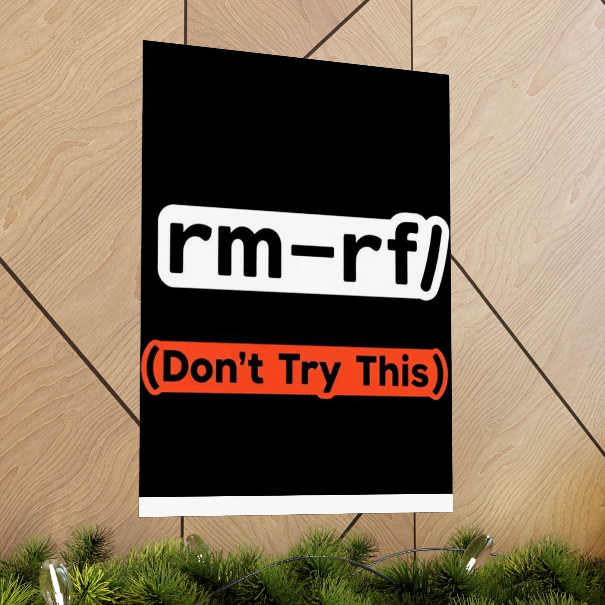 "rm -rf/ (Don't Try This)" Funny IT Tech Humor Matte Vertical Posters