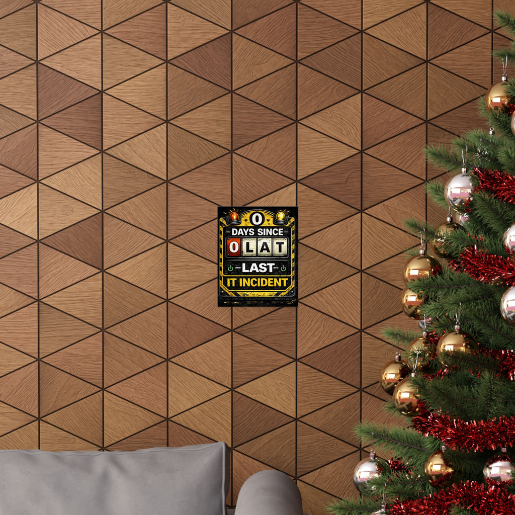 "0 Days Since Last IT Incident" Funny IT Tech Humor Matte Vertical Posters