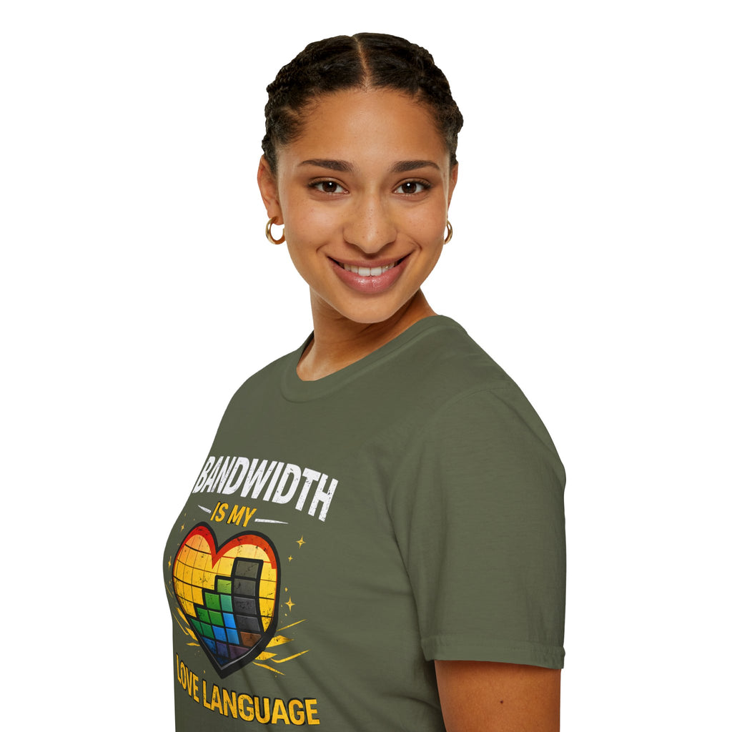 "Bandwidth Is My Love Language" Funny IT Tech Humor T-Shirt