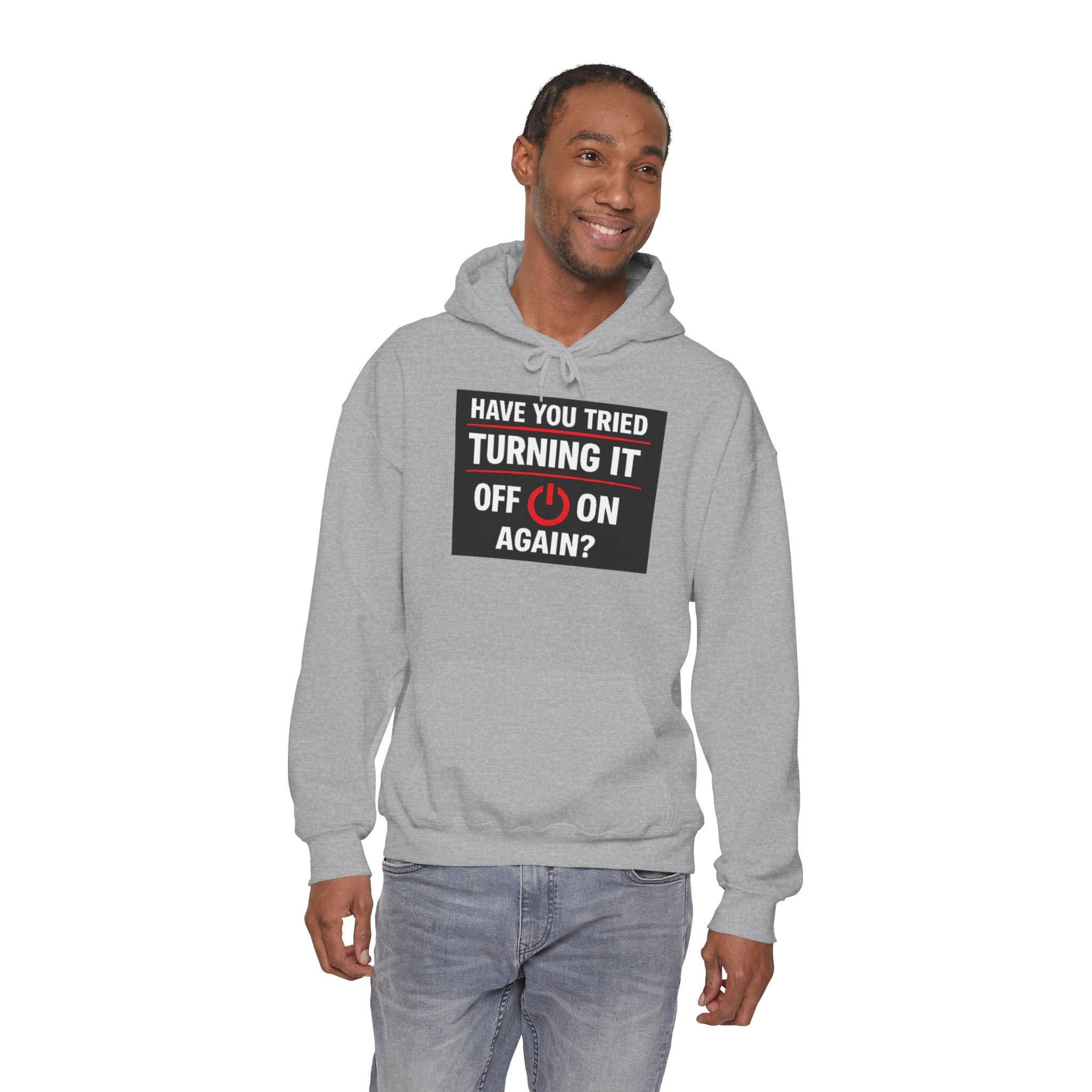 "Have You Tried Turning It Off On Again?" Tech Support Funny Hoodie