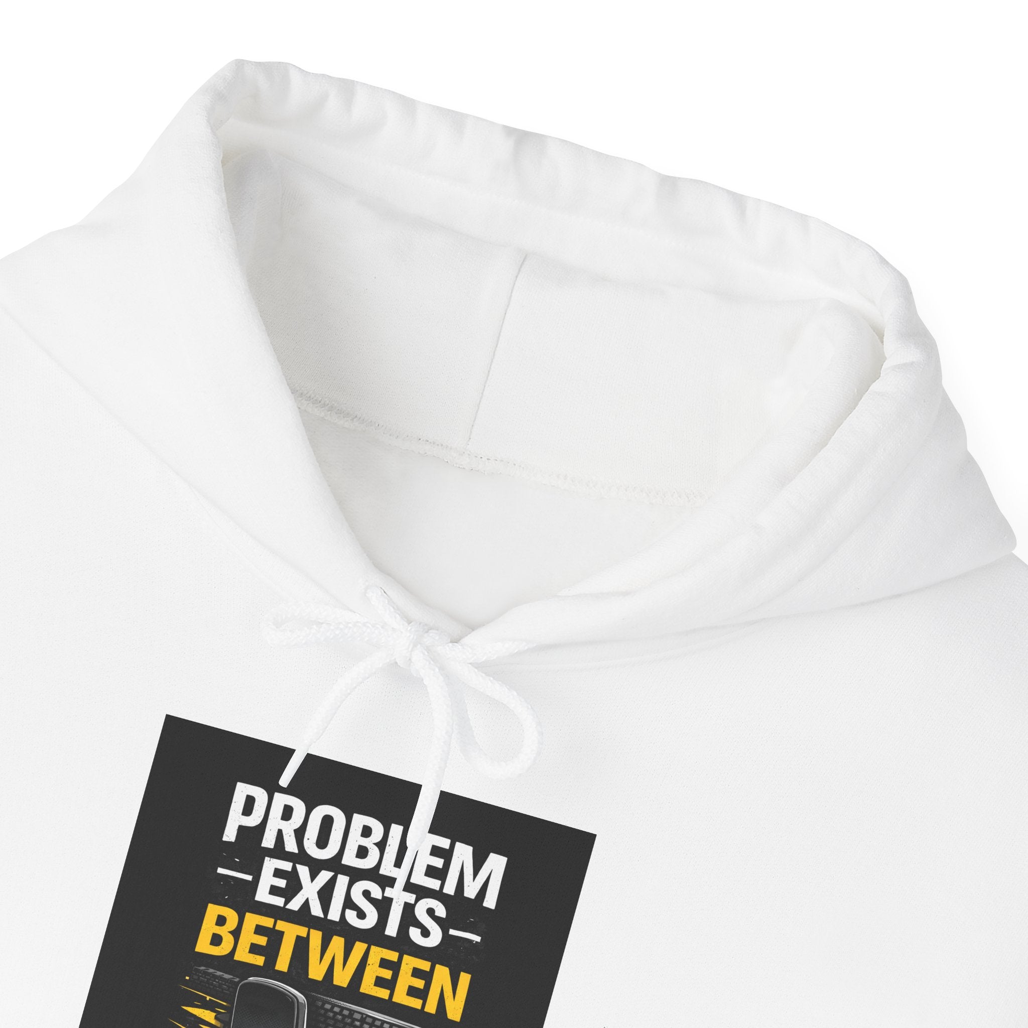"Problem Exists Between Chair and Keyboard" Funny Programmer Tech Hoodie