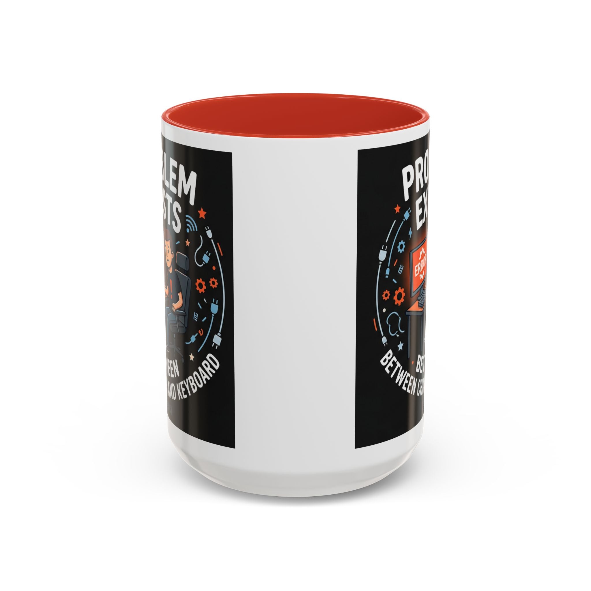 "Problem Exists Between Chair & Keyboard" IT Humor Accent Coffee Mug (11, 15oz)