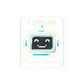 "I Speak Fluent Binary" Programmer Tech Humor Sticker Funny IT Kiss-Cut Laptop Decal