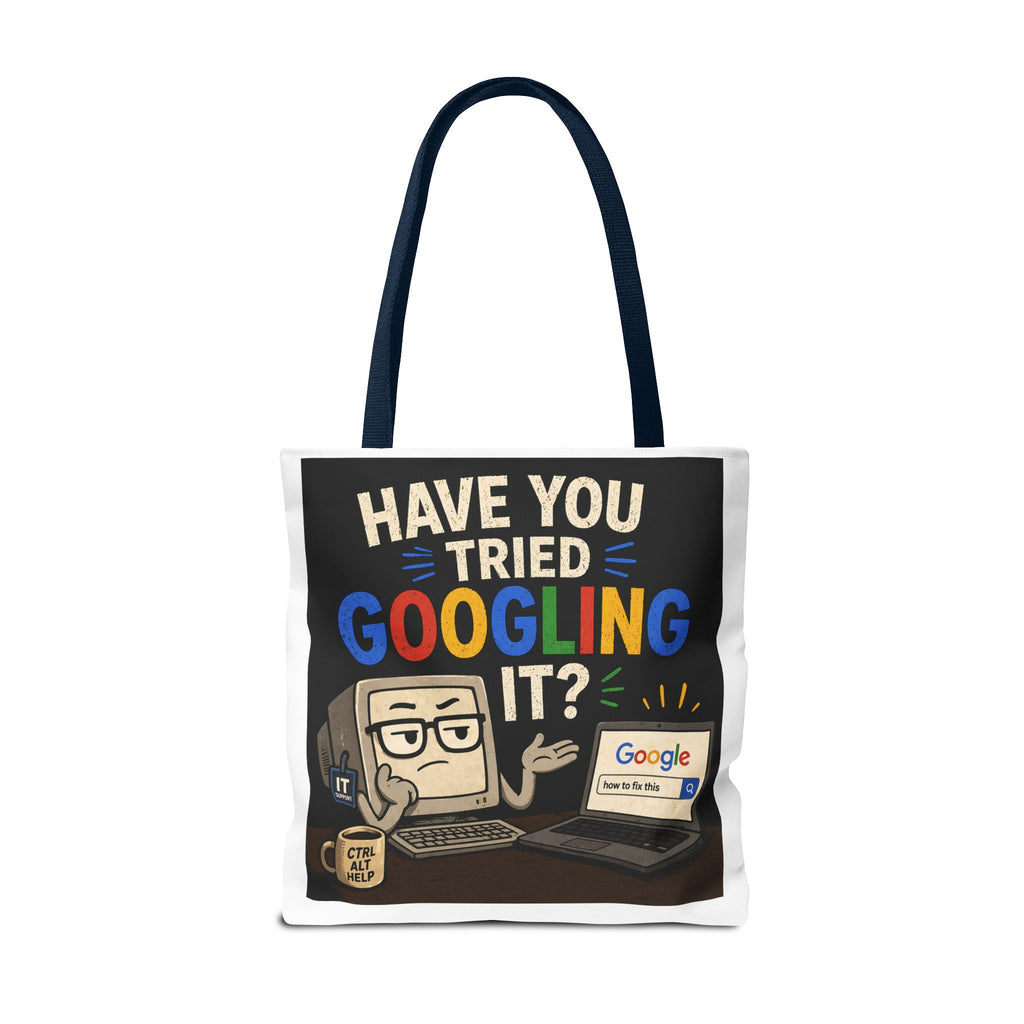 "Have You Tried Googling It?" Tote Bag – Funny Geek IT Humor Laptop Shopper