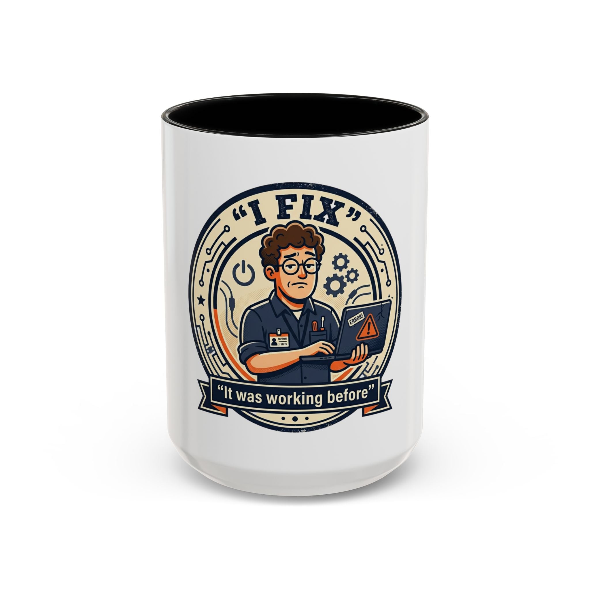 “I Fix: It Was Working Before" Funny Tech Humor Gift for IT & Engineers (11/15oz)