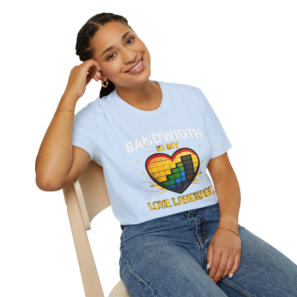 "Bandwidth Is My Love Language" Funny IT Tech Humor T-Shirt