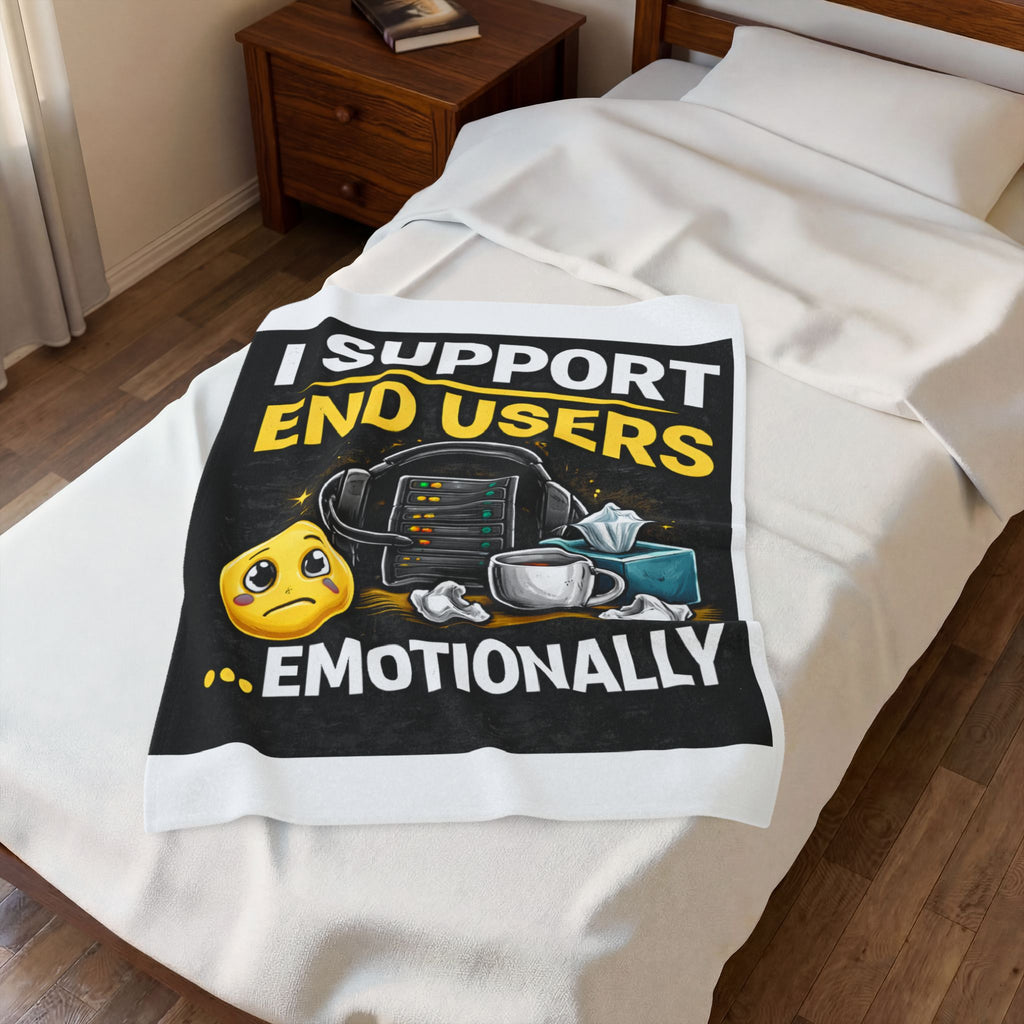 "I Support End Users... Emotionally" Tech Humor Funny IT Velveteen Plush Blanket