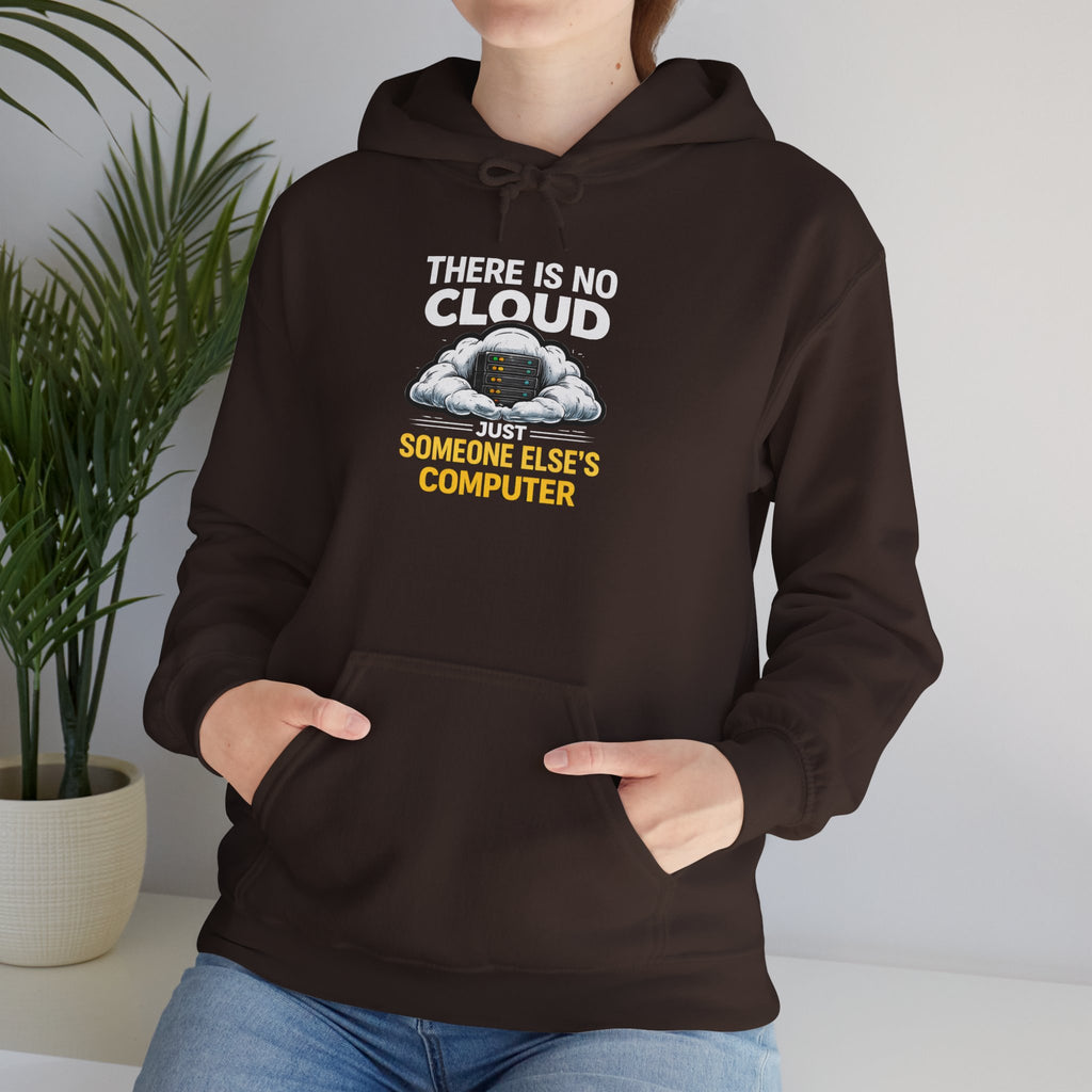 "There Is No Cloud, Just Someone Else's Computer" Tech Humor Hoodie