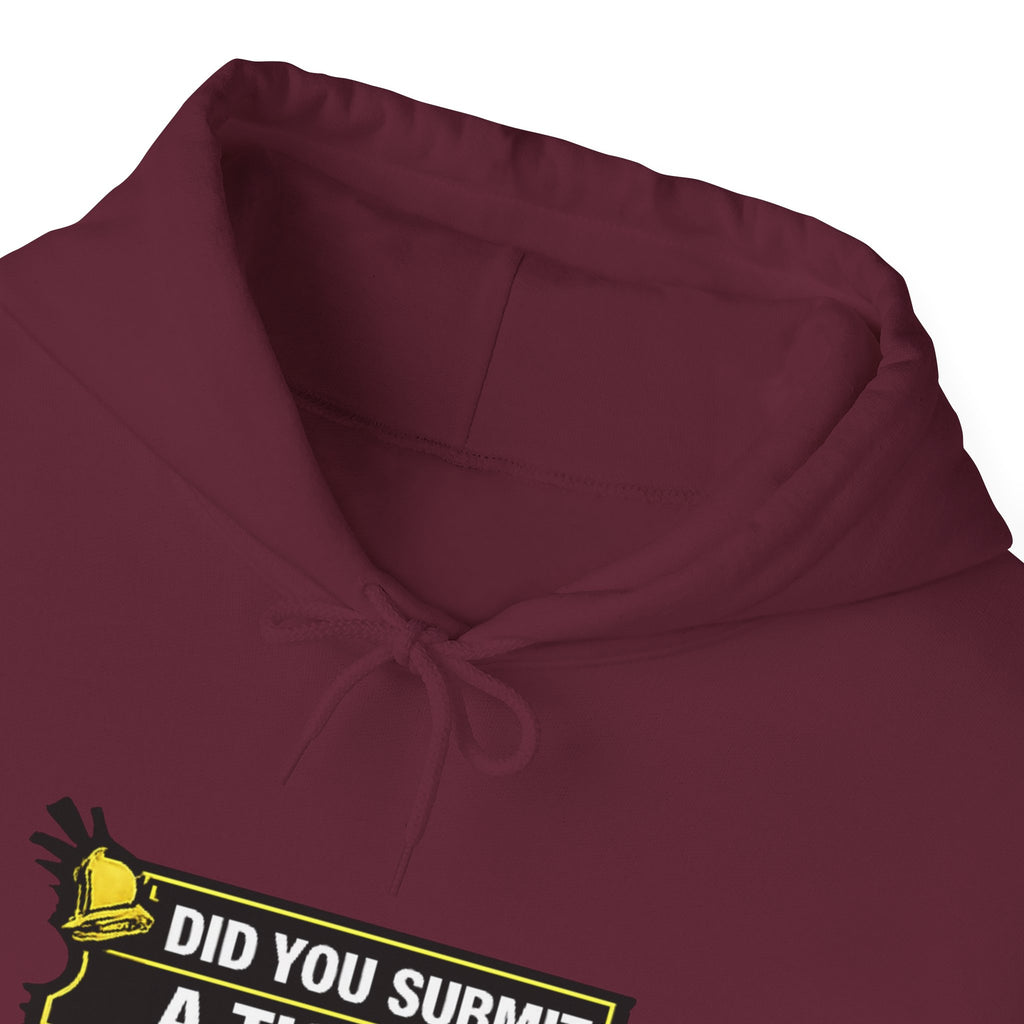 "Did You Submit a Ticket?" IT Support Humor Hoodie