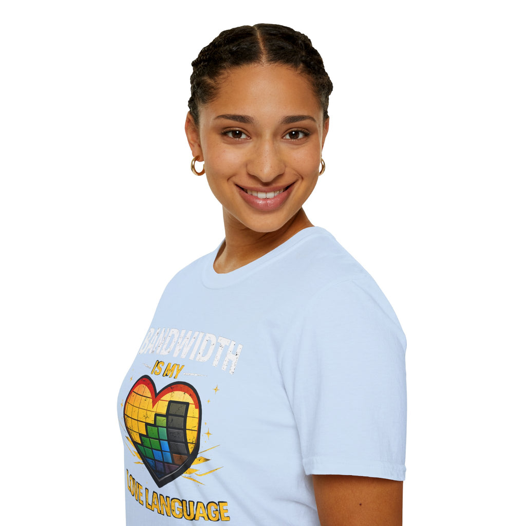 "Bandwidth Is My Love Language" Funny IT Tech Humor T-Shirt