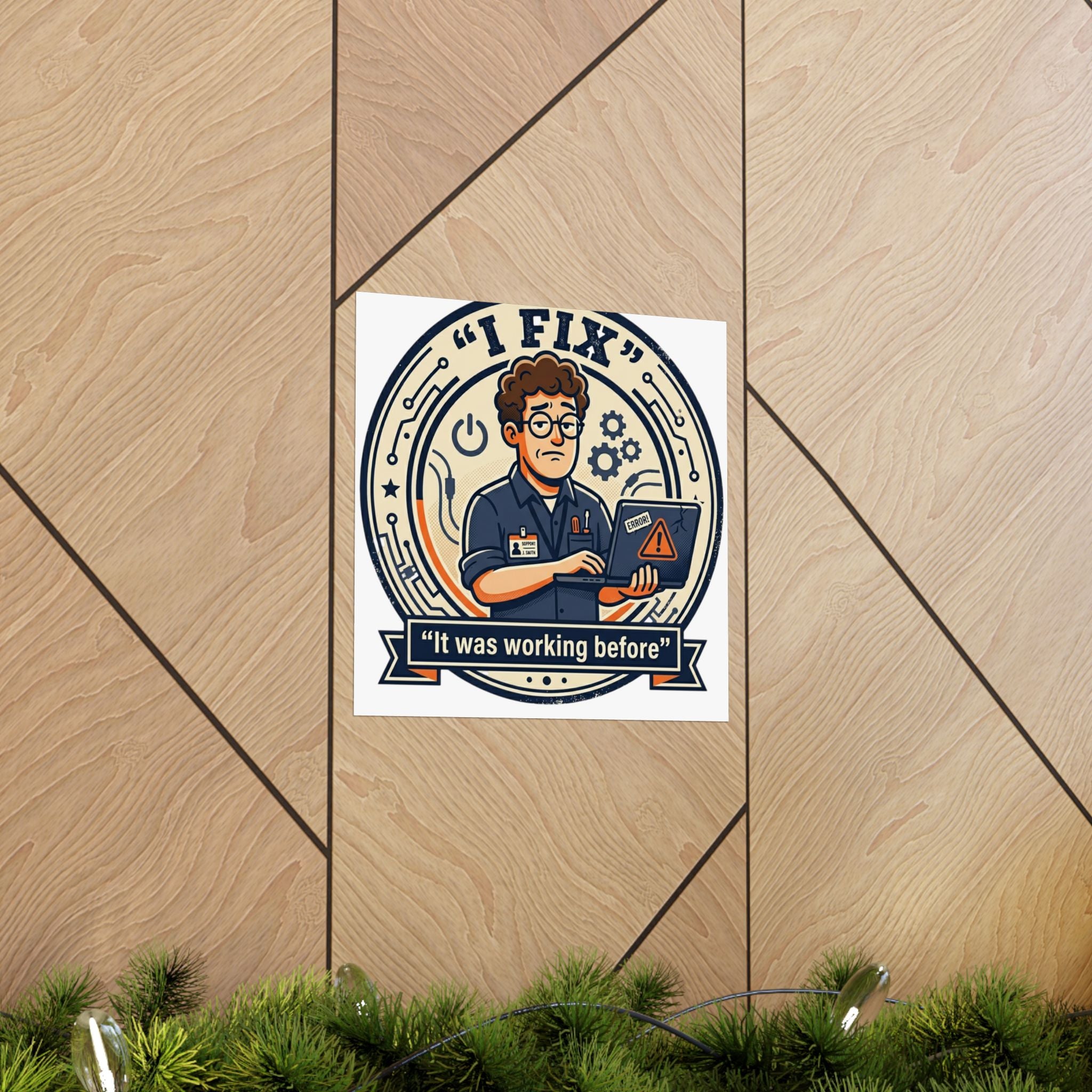 "I Fix: It Worked Before" Tech Humor Funny IT Matte Vertical Posters