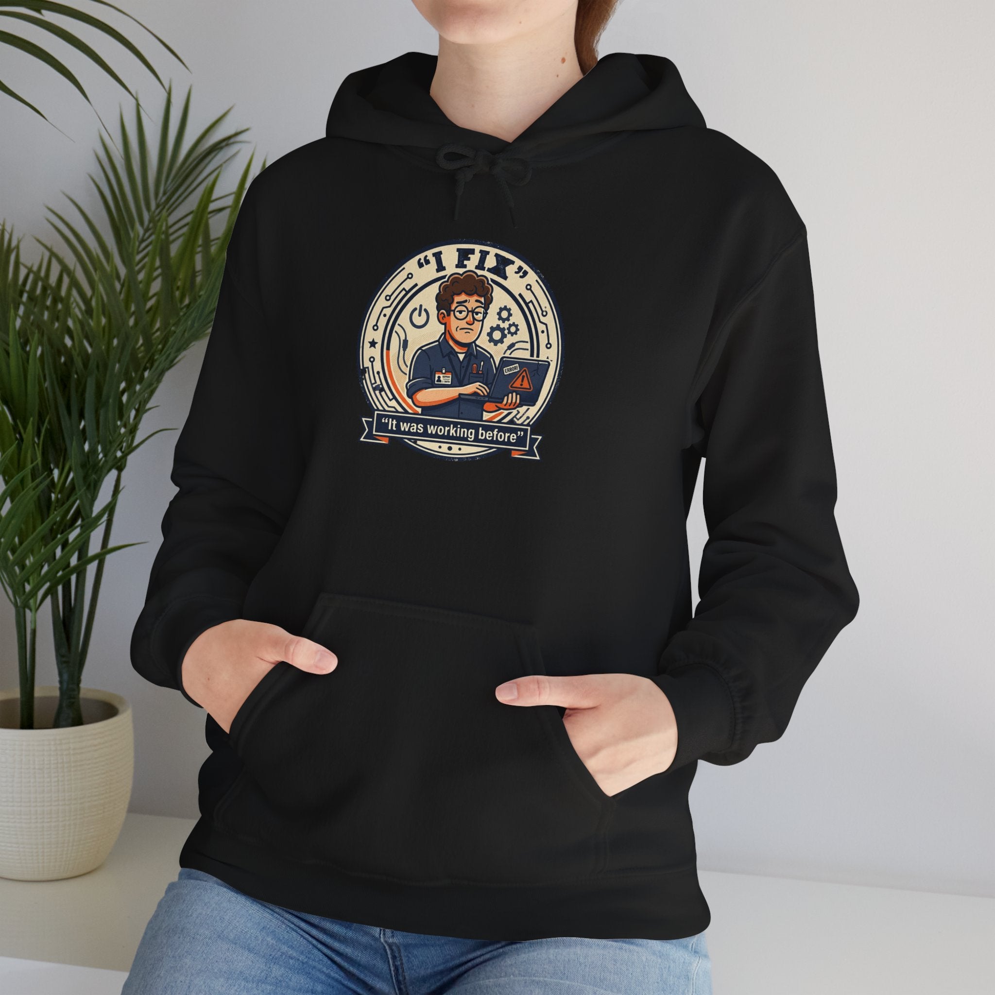 Tech Humor Hoodie - "I Fix: It Worked Before" IT Humor Pullover